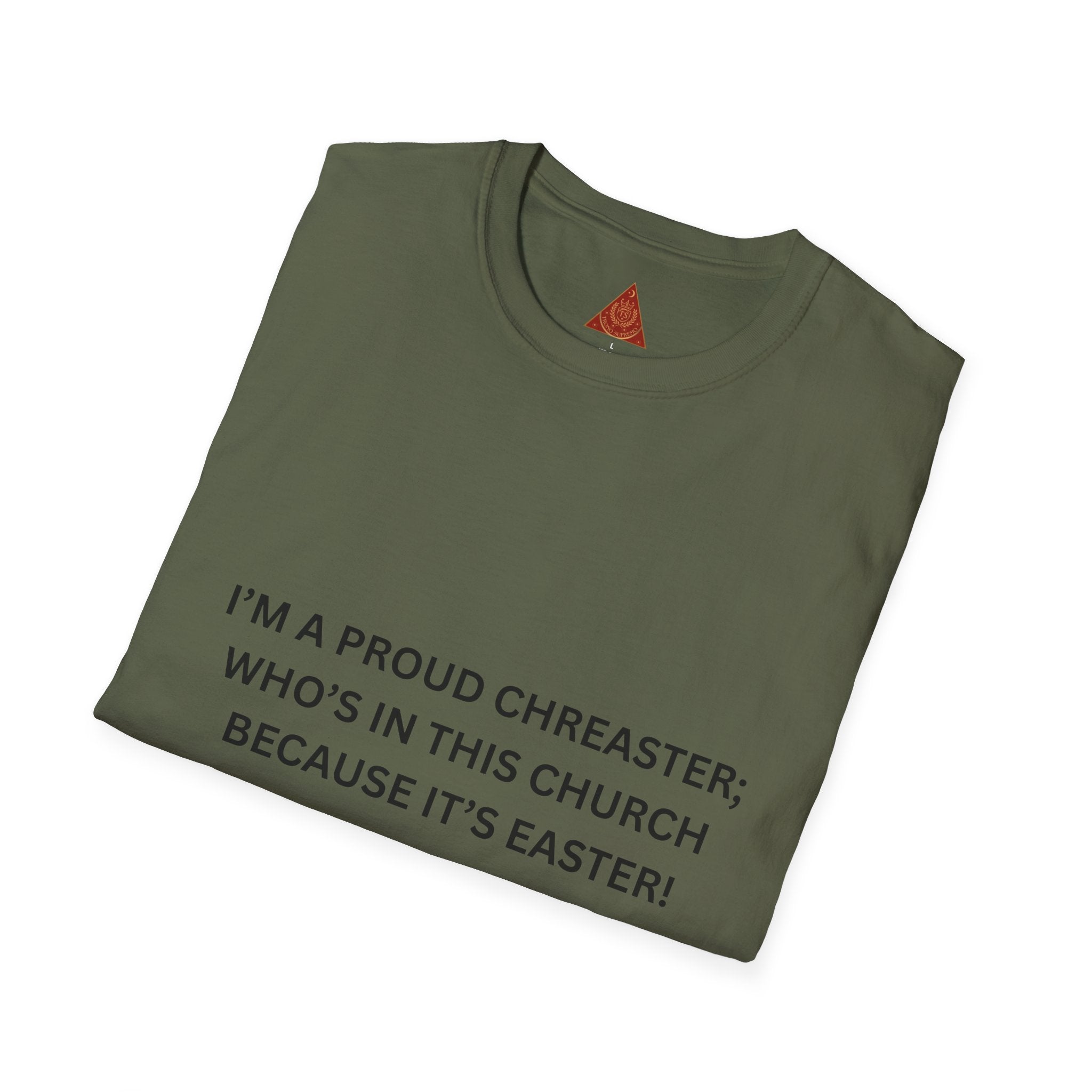 Trono Supremo |  Contemporary  | Easter Church T-Shirt — "I'm a Proud Chreaster; Who's in This Church Because It's Easter!"
