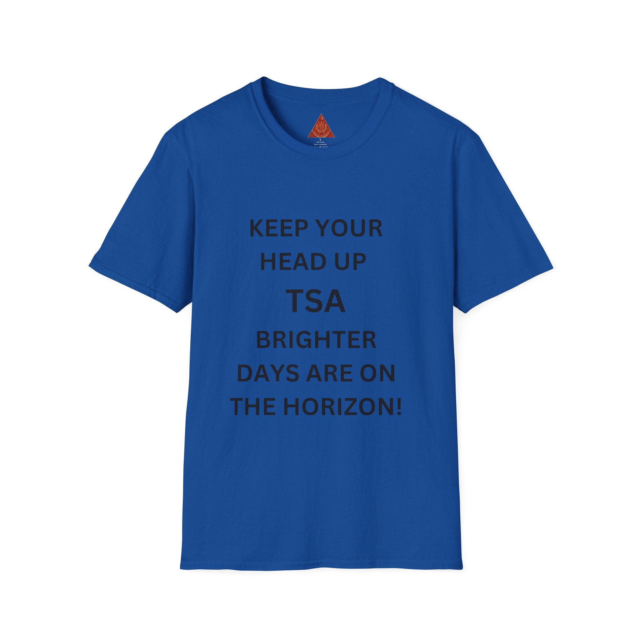 Trono Supremo  |  Contemporary  |  T-Shirt — "Keep Your Head Up TSA, Brighter Days Are On The Horizon" Inspirational Travel Agent Tee