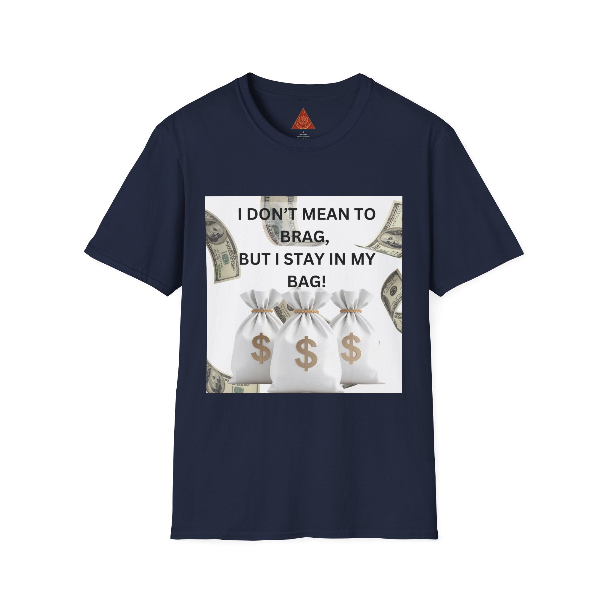 Trono Supremo  |  Contemporary  |  Money Bag Graphic T‑Shirt — "I Don't Mean to Brag, But I Stay in My Bag"