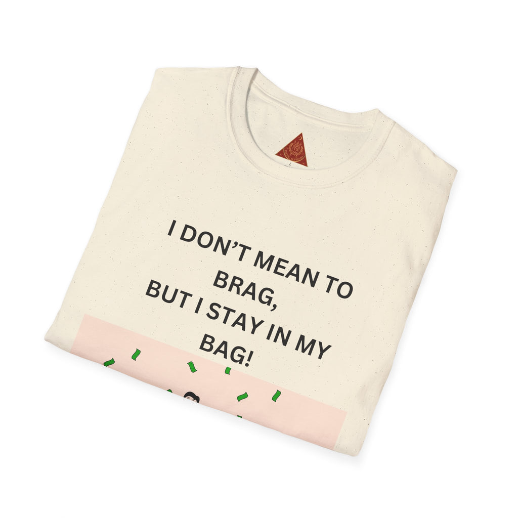 Trono Supremo  |  Contemporary  |  Stay in My Bag T-Shirt — Funny Money Confidence Graphic Tee