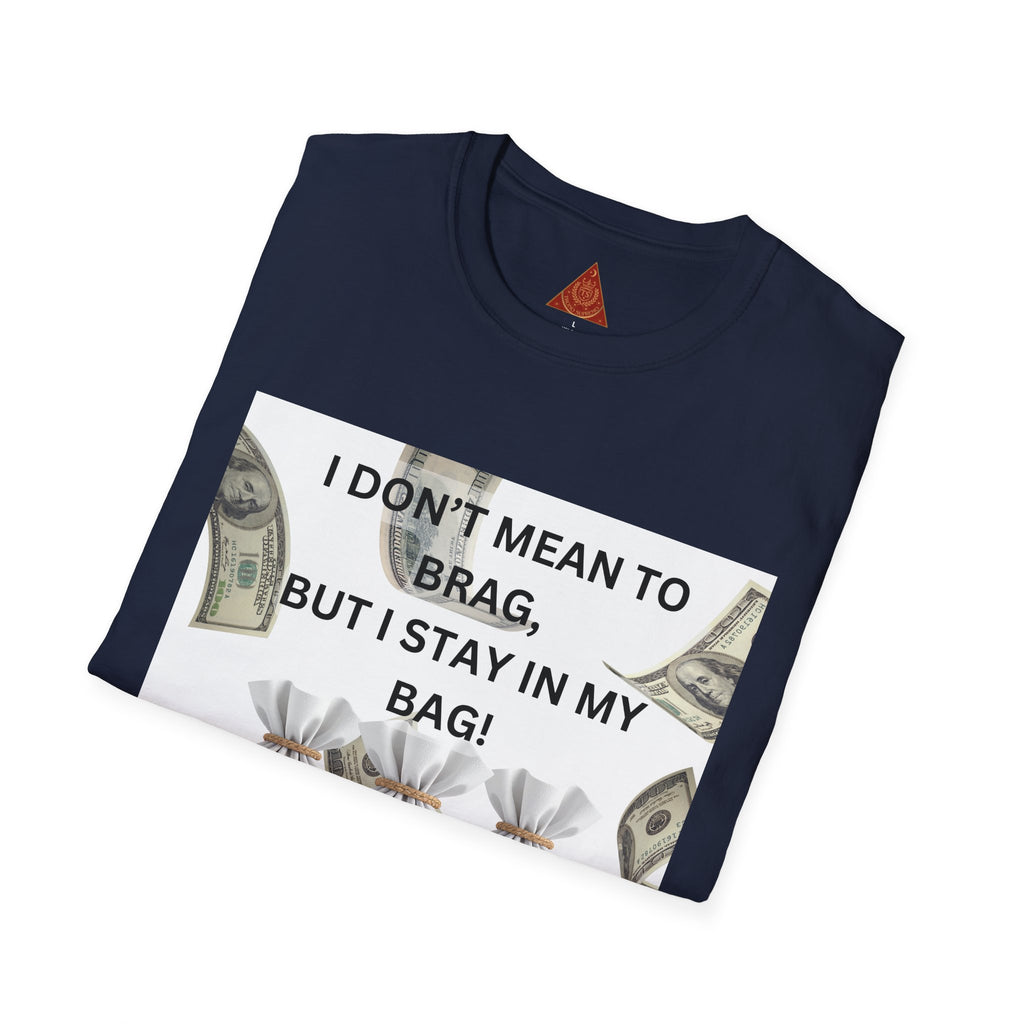 Trono Supremo  |  Contemporary  |  Money Bag Graphic T‑Shirt — "I Don't Mean to Brag, But I Stay in My Bag"