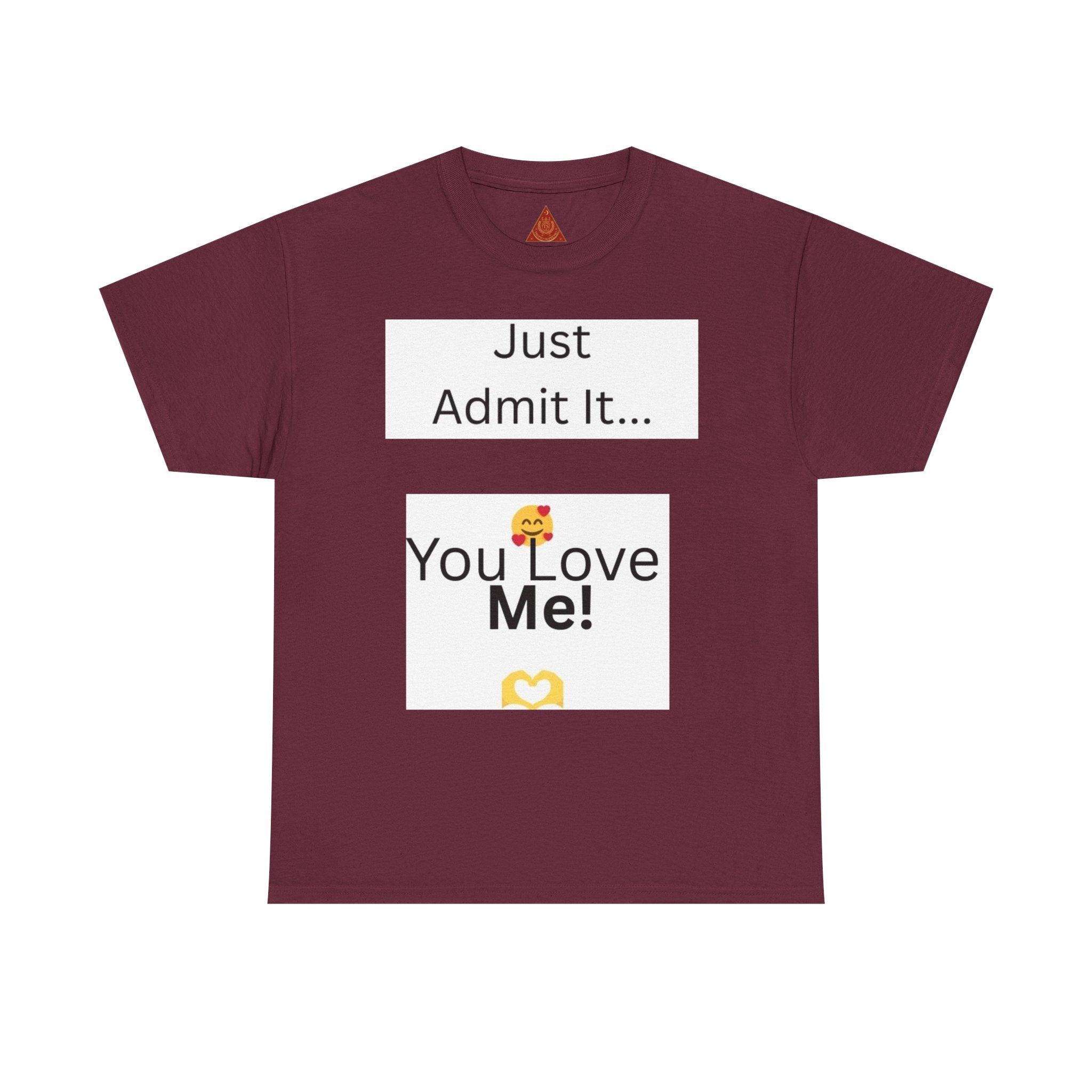Trono Supremo Contemporary | You Love Me Tee — "Just Admit It... You Love Me!" Romantic Graphic T-Shirt