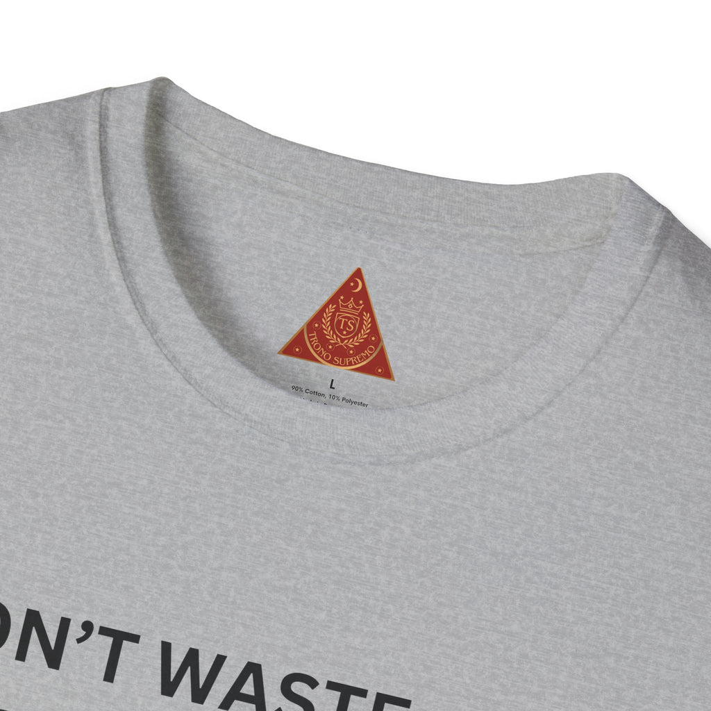 Trono Supremo  |  Contemporary  |  I Don't Waste Time Hating Tee - Funny Money-Making Graphic T-Shirt