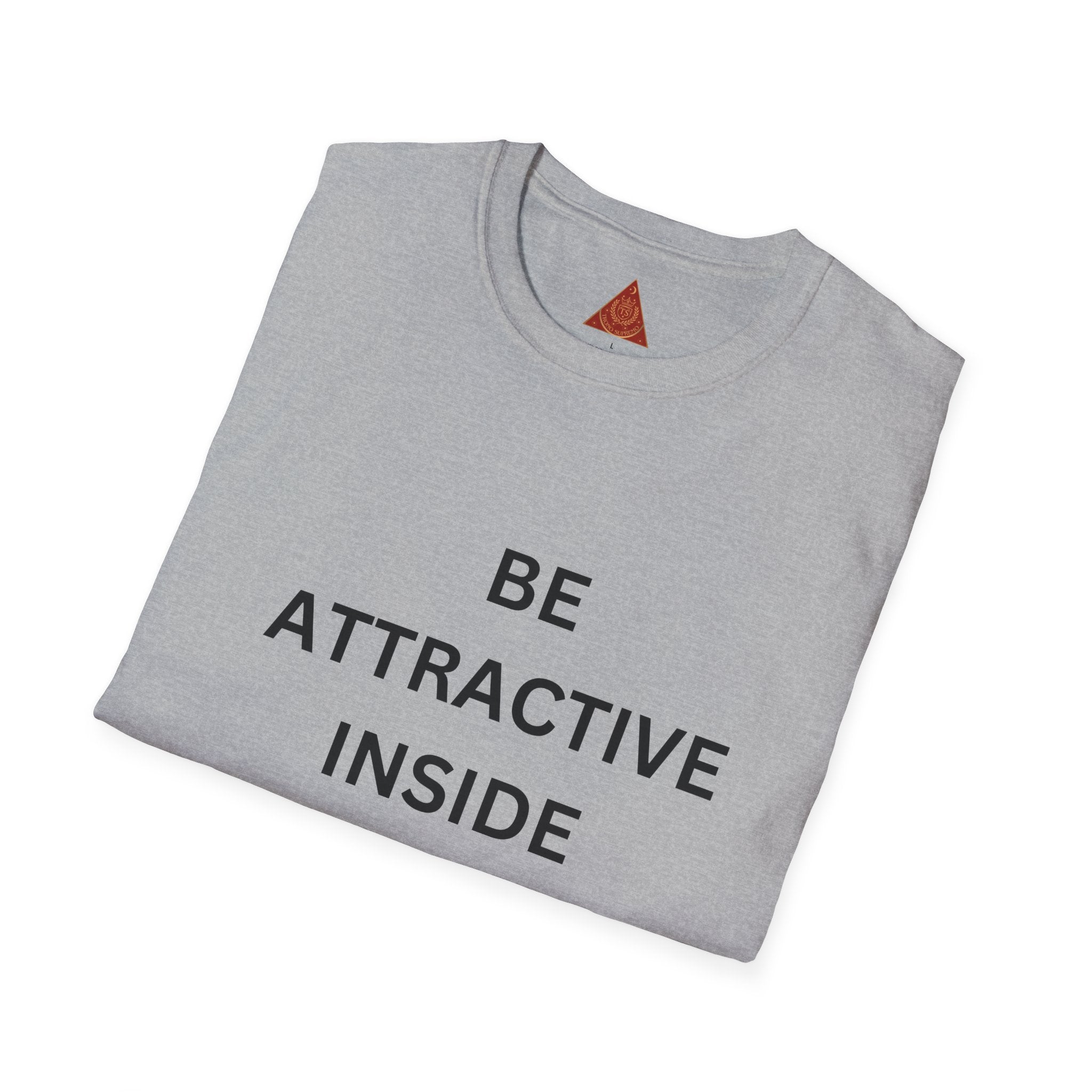 Trono Supremo  |  Contemporary  |  Be Attractive Inside and Out T-Shirt