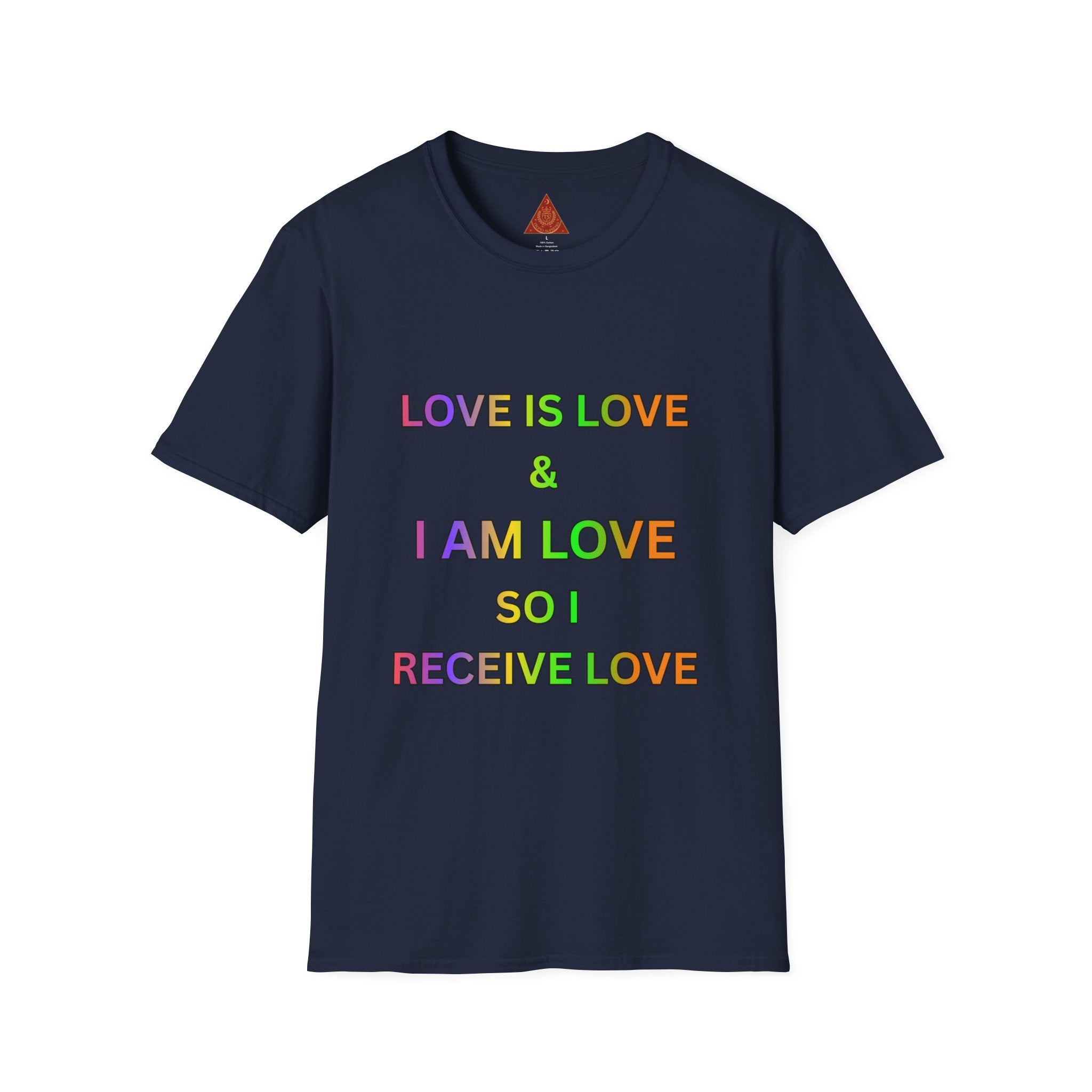 Trono Supremo | Contemporary  |  Love Is Love T‑Shirt — Rainbow Affirmation Tee: “Love Is Love & I Am Love So I Receive Love”