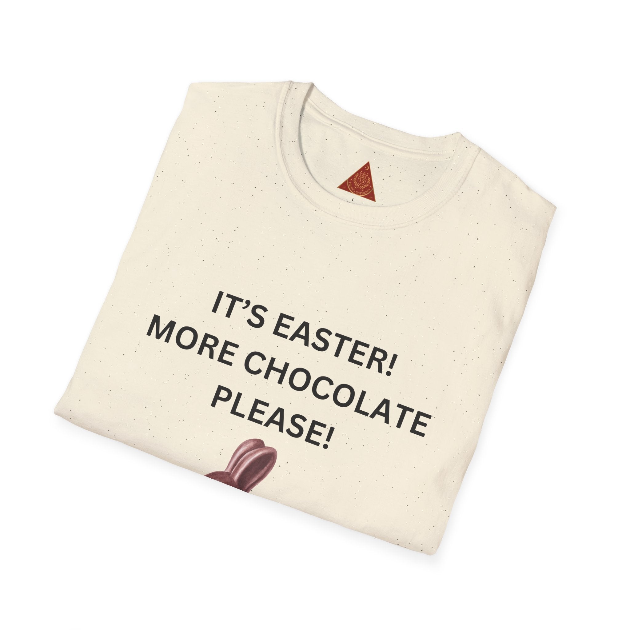 Trono Supremo |  Contemporary  |  Easter Chocolate Bunny T-Shirt – "It's Easter! More Chocolate Please!"