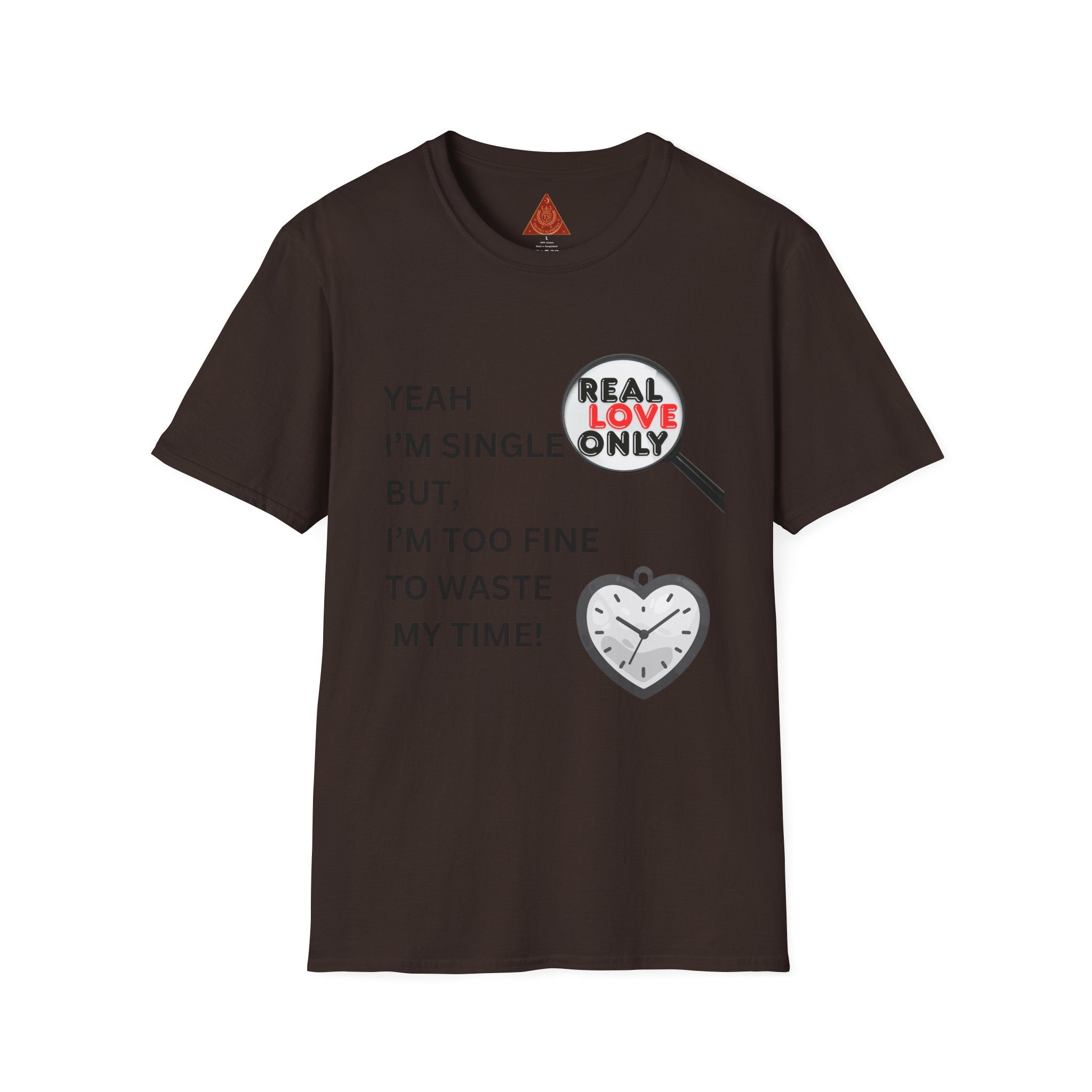 Trono Supremo |  Contemporary | Single & Savvy T‑Shirt — "Yeah I'm Single But I'm Too Fine To Waste My Time"
