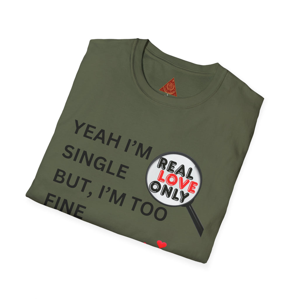 Trono Supremo |  Contemporary | Single and Selective T-Shirt – “Yeah I’m Single But I’m Too Fine To Waste My Time”