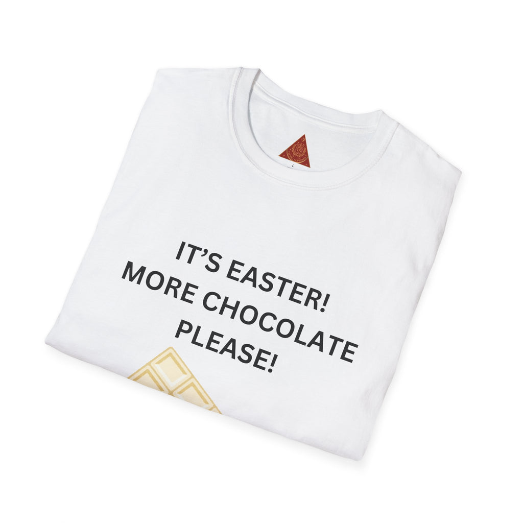 Trono Supremo |  Contemporary  | Easter Chocolate T-Shirt — "It's Easter! More Chocolate Please!"