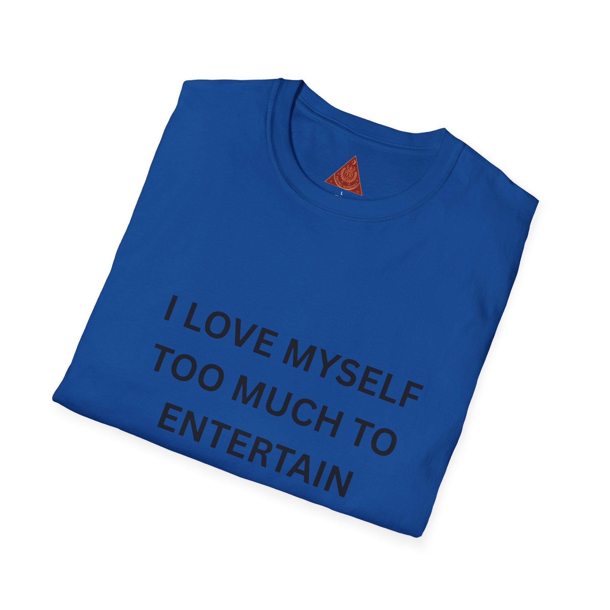 Trono Supremo | Contemporary  |  I Love Myself Too Much To Entertain Drama T-Shirt — Self-Love Statement Tee