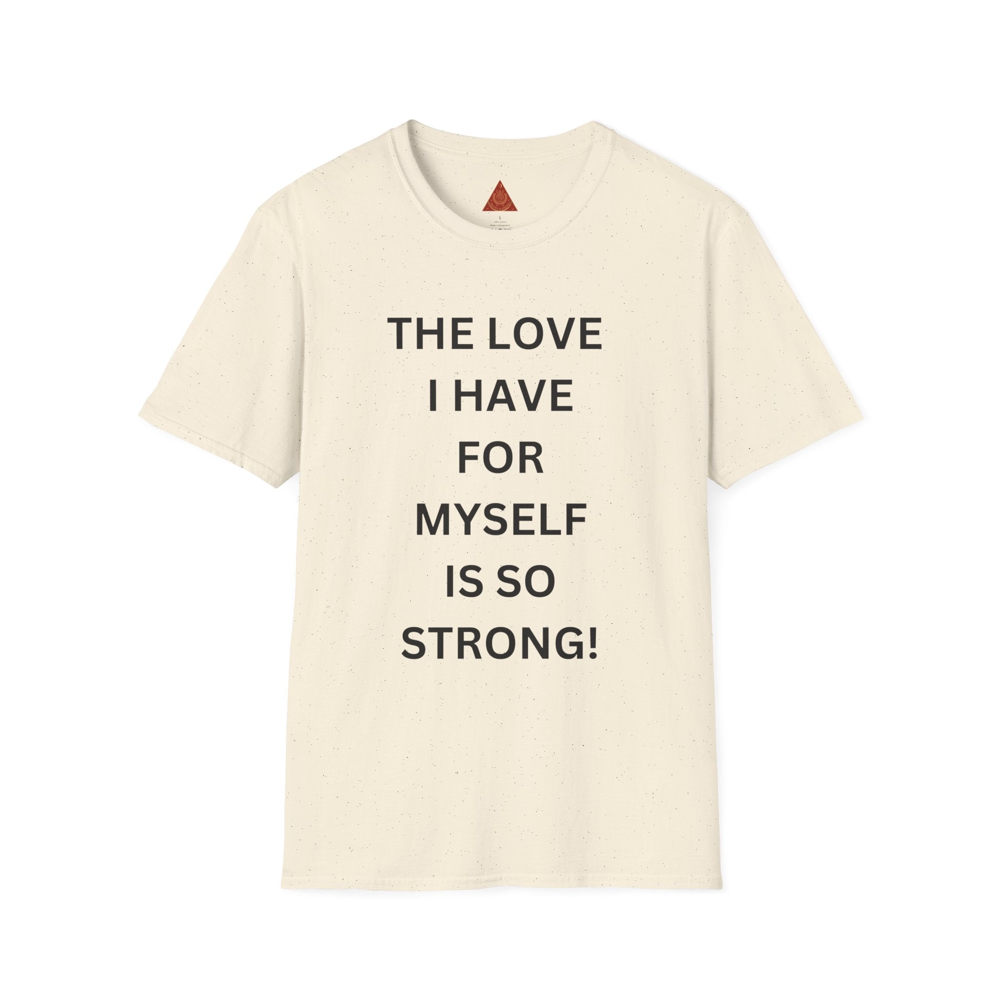 Trono Supremo | Contemporary  |  Self-Love T-Shirt — "The Love I Have For Myself Is So Strong" Empowerment Tee
