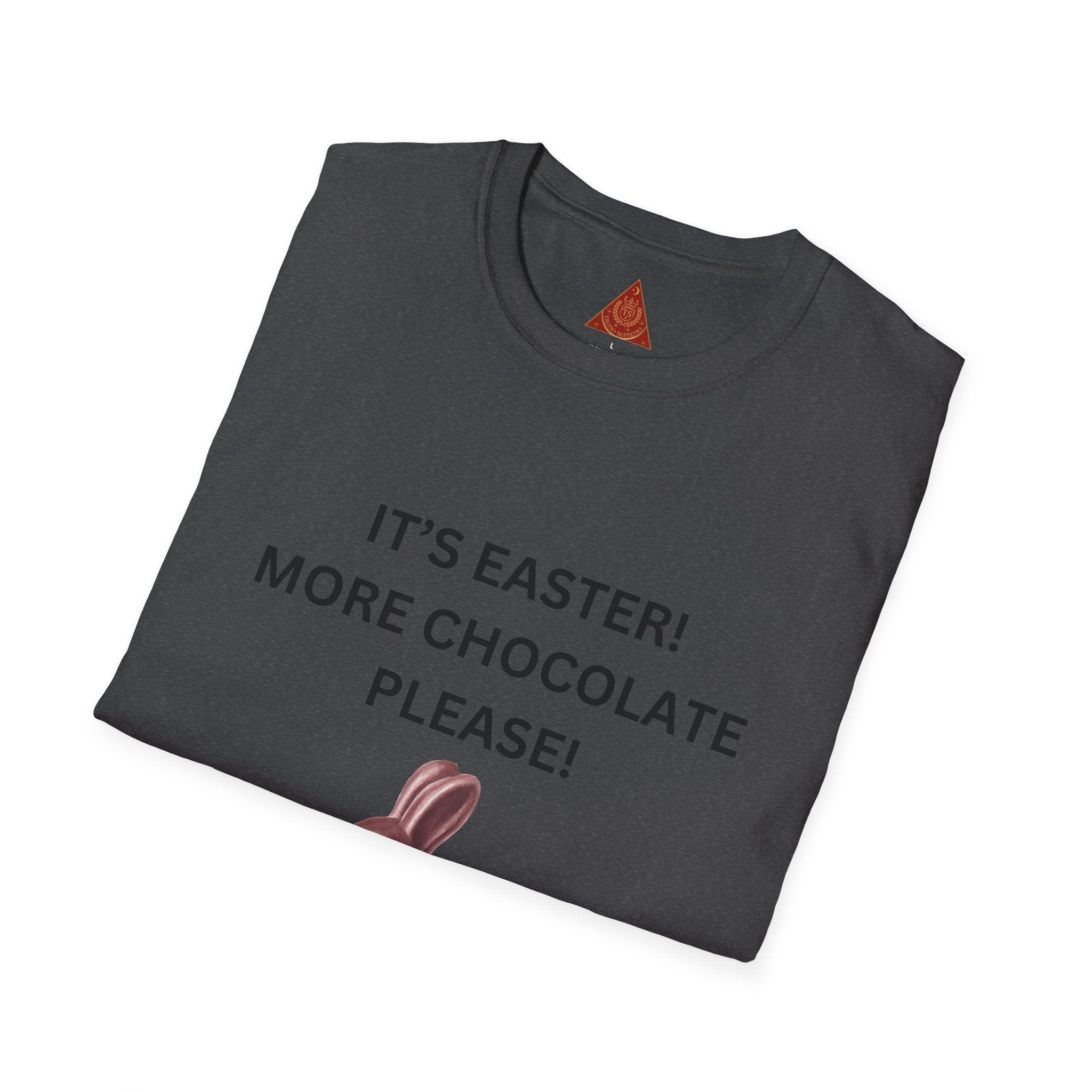 Trono Supremo |  Contemporary  |  Easter Chocolate Bunny T-Shirt – "It's Easter! More Chocolate Please!"
