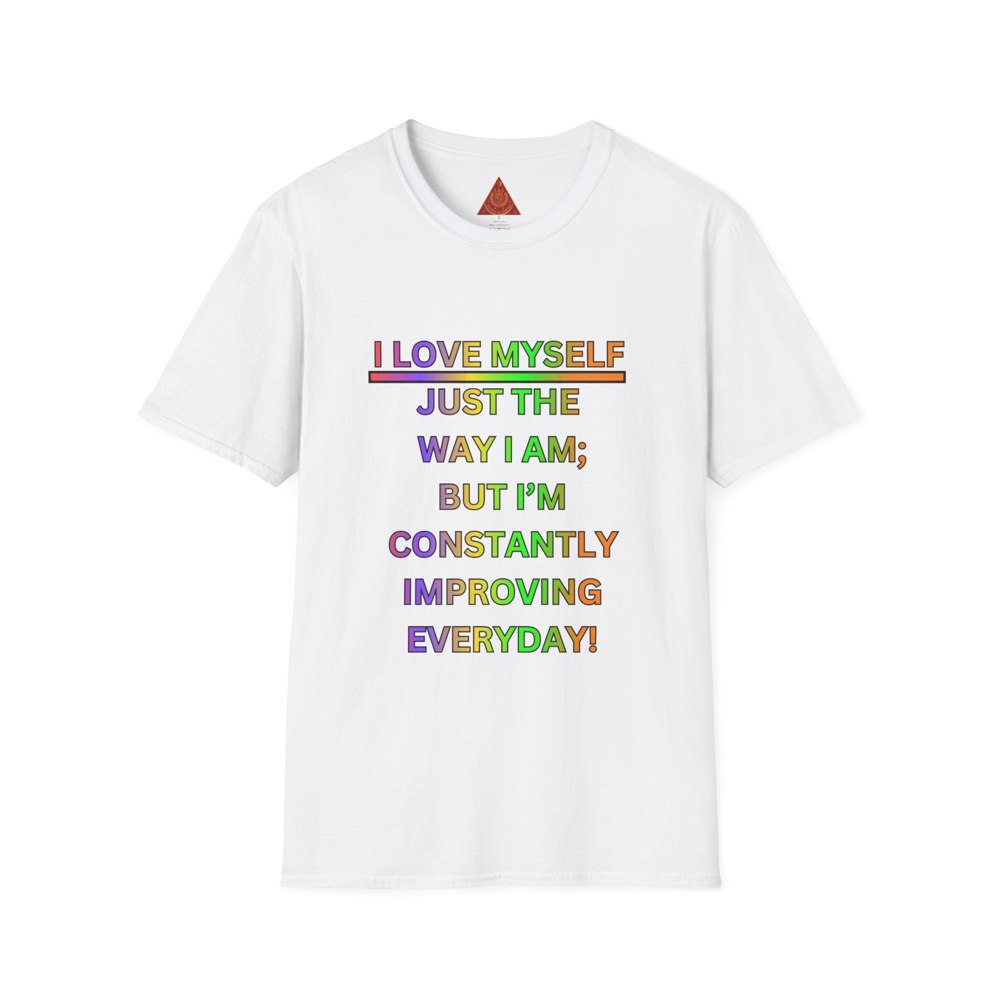Trono Supremo |  Contemporary  | Self-Love Motivational T-Shirt — "I Love Myself Just the Way I Am; But I'm Constantly Improving Everyday"