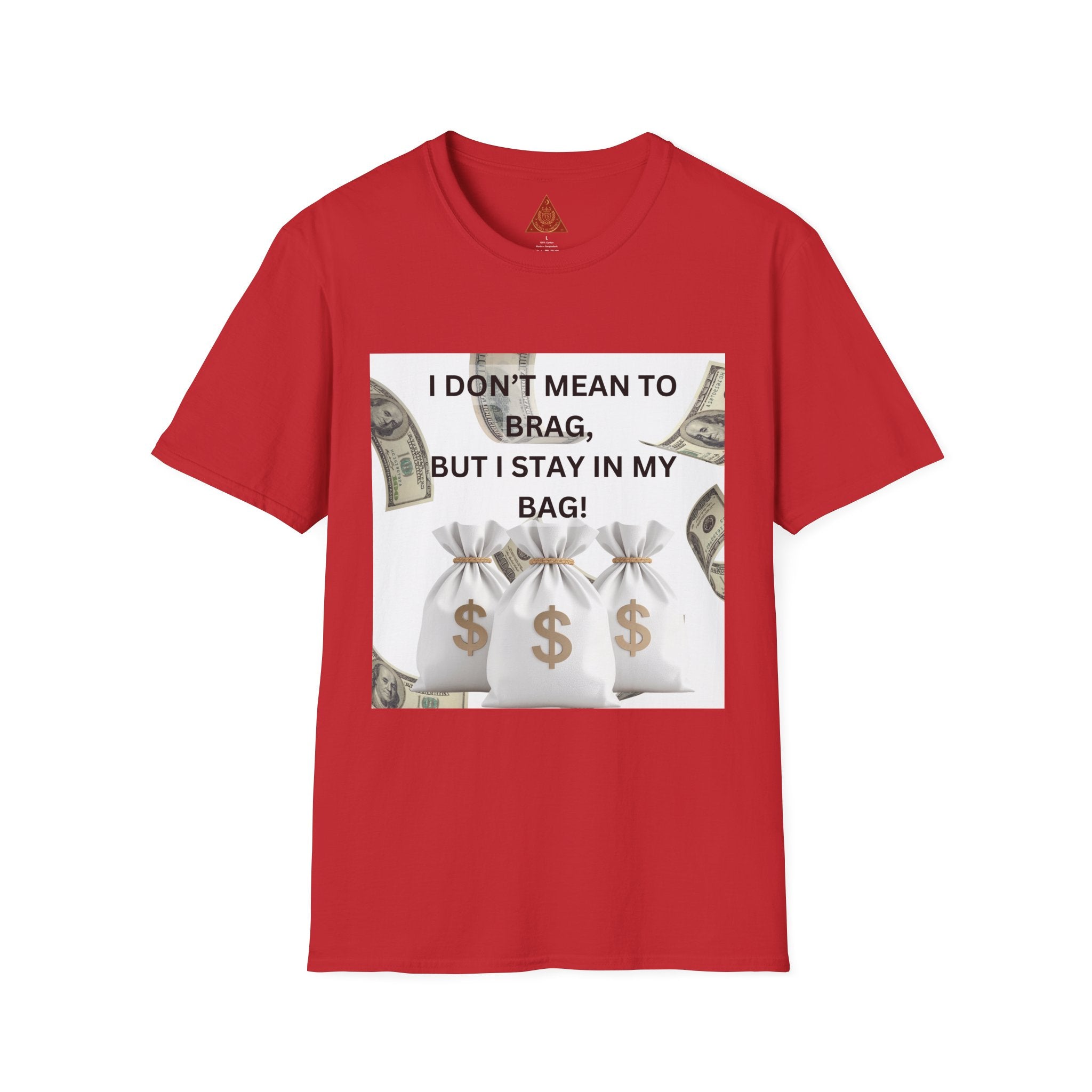 Trono Supremo  |  Contemporary  |  Money Bag Graphic T‑Shirt — "I Don't Mean to Brag, But I Stay in My Bag"