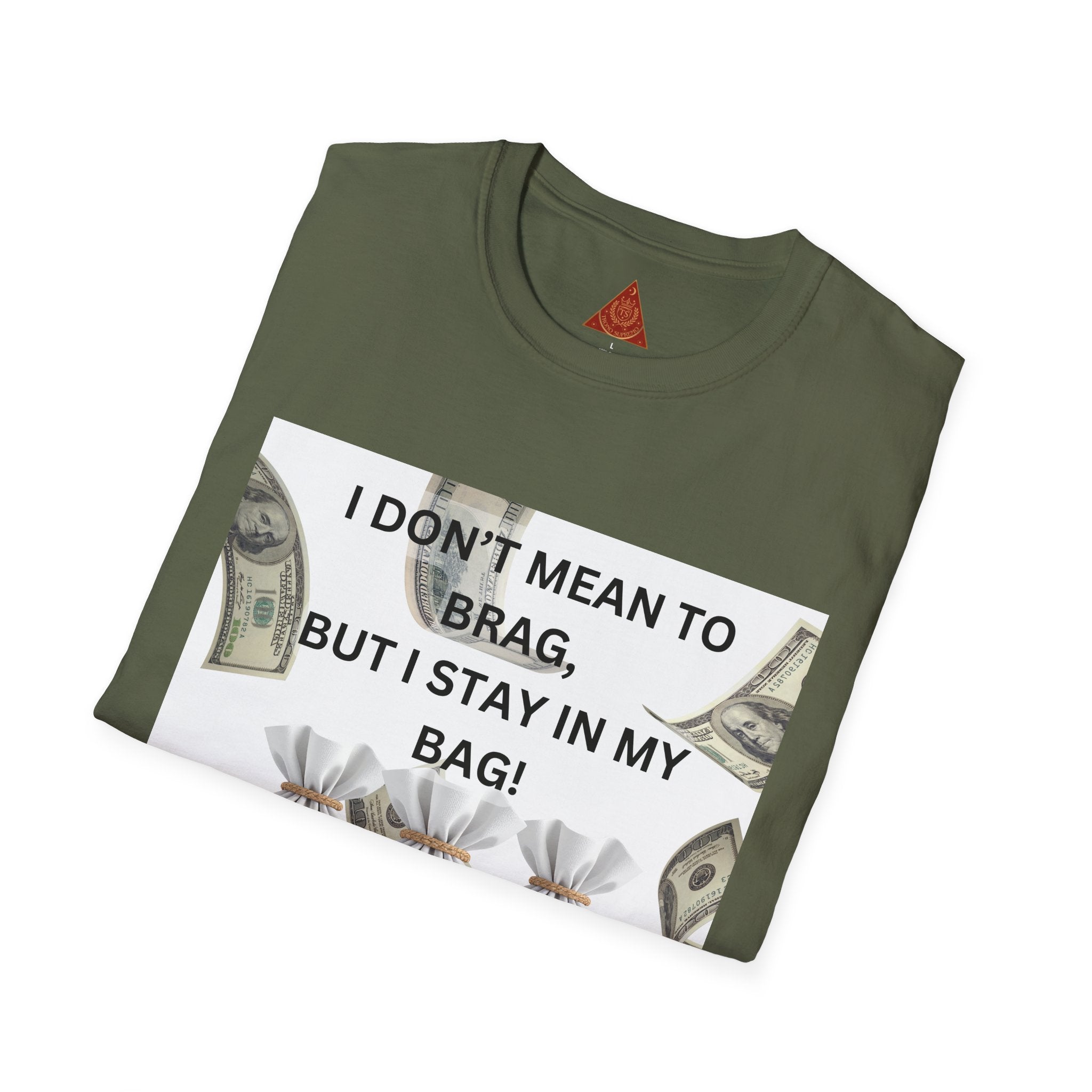 Trono Supremo  |  Contemporary  |  Money Bag Graphic T‑Shirt — "I Don't Mean to Brag, But I Stay in My Bag"