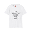 I'm Beautiful Inside and Out T-Shirt