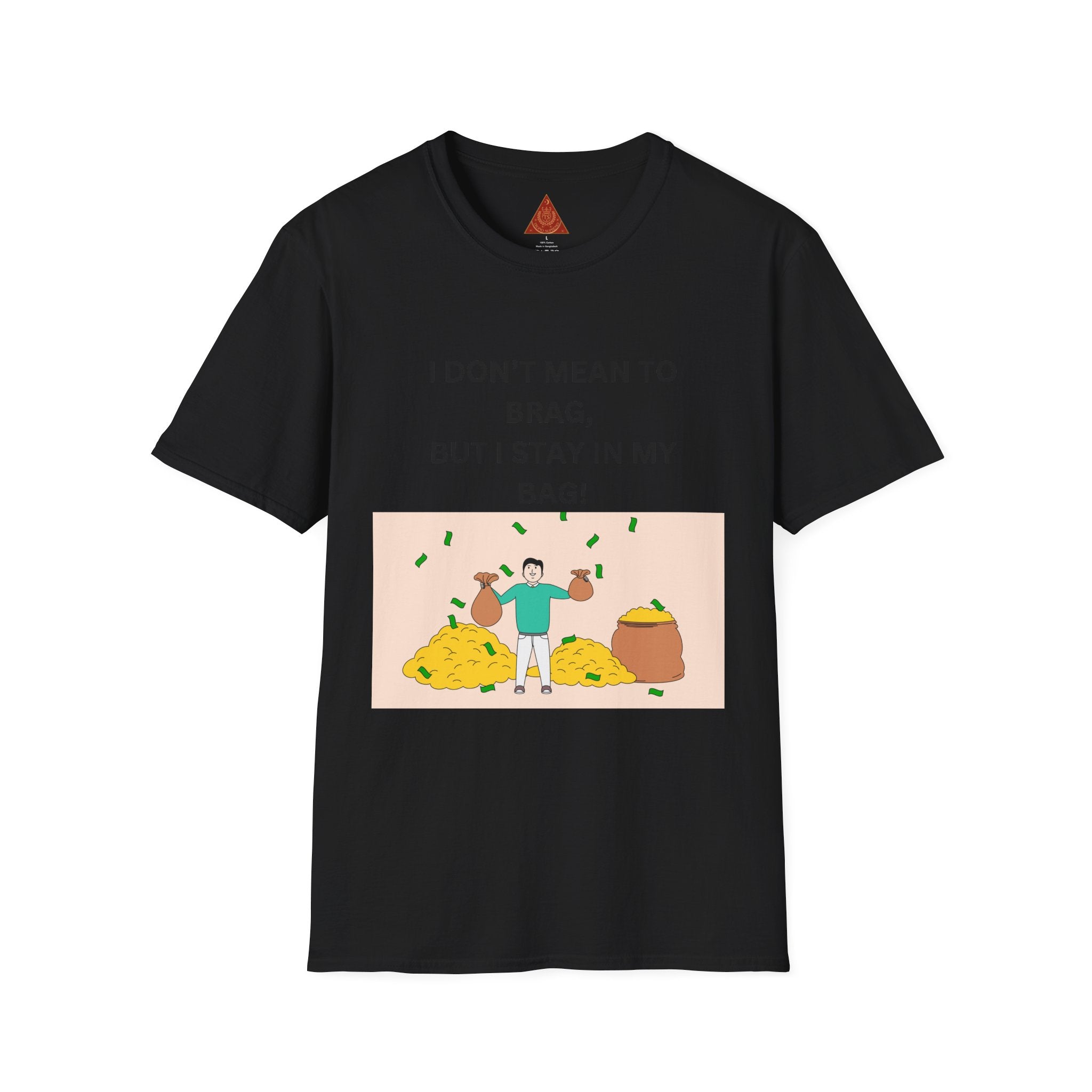Trono Supremo  |  Contemporary  |  Stay in My Bag T-Shirt — Funny Money Confidence Graphic Tee