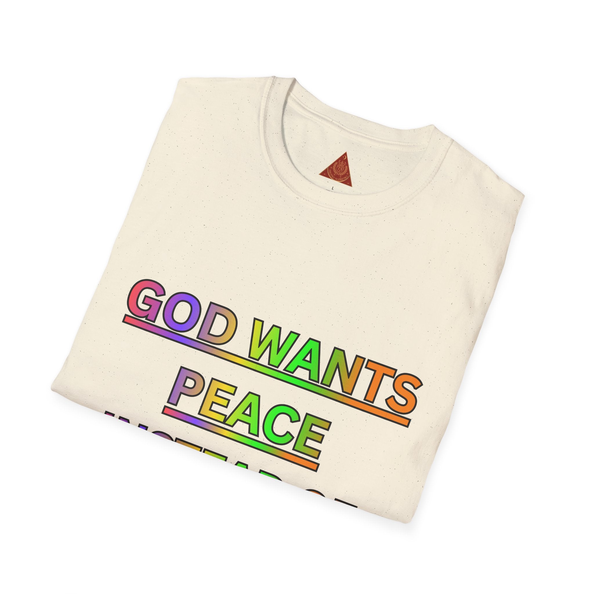 Trono Supremo  |  Contemporary  |  Unisex T-Shirt -- "GOD Wants Peace" Rainbow Tee