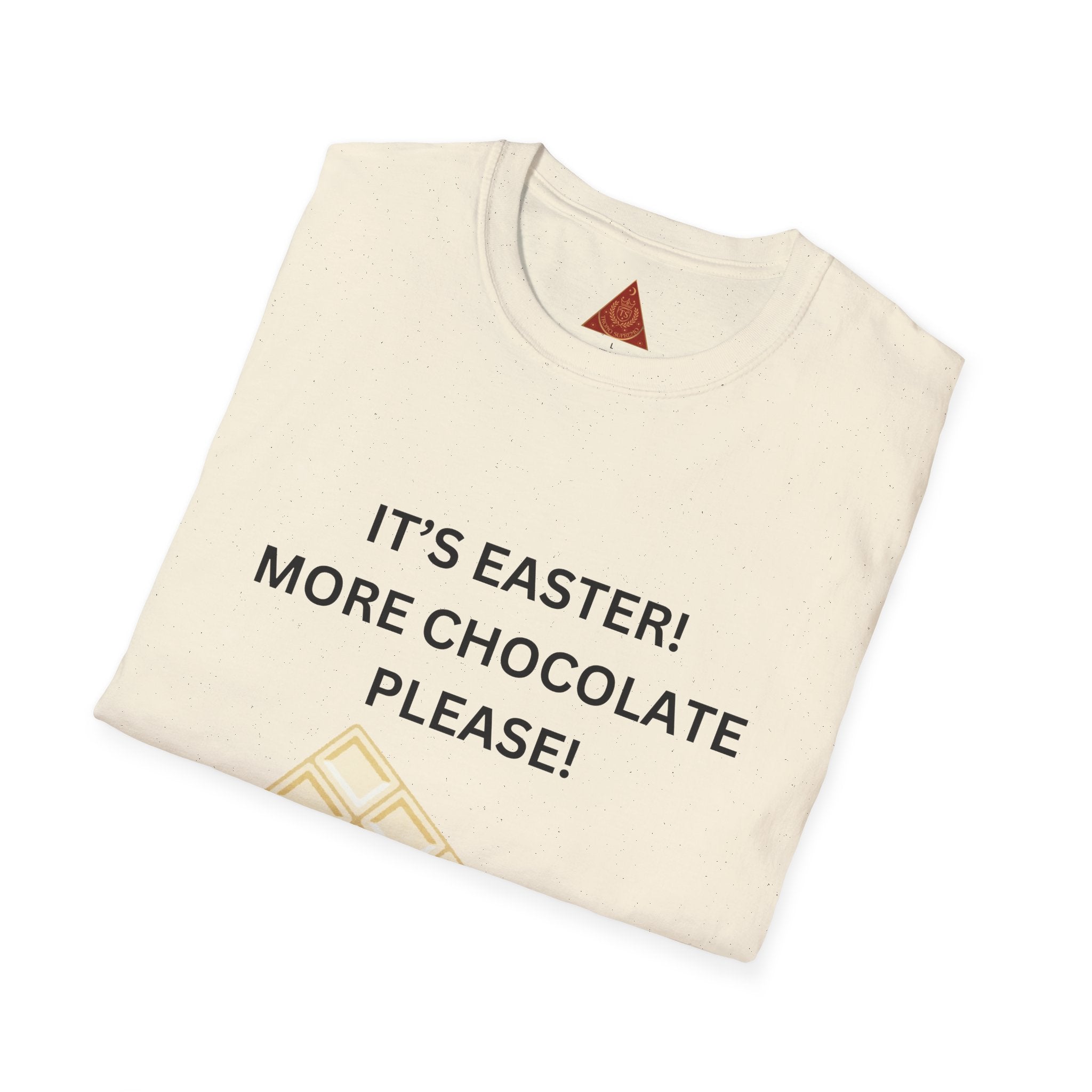 Trono Supremo |  Contemporary  | Easter Chocolate T-Shirt — "It's Easter! More Chocolate Please!"