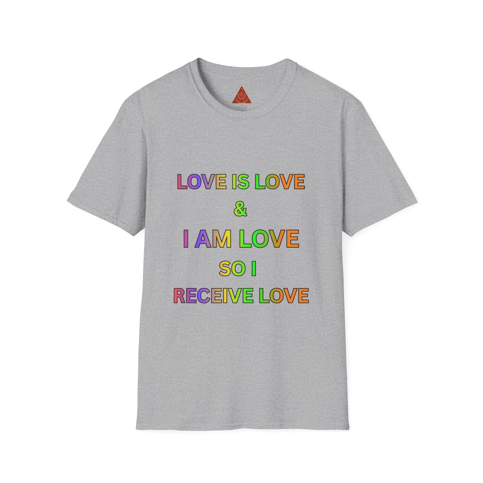 Trono Supremo | Contemporary  |  Love Is Love T‑Shirt — Rainbow Affirmation Tee: “Love Is Love & I Am Love So I Receive Love”
