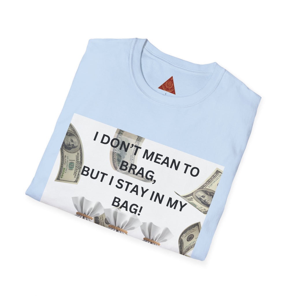 Trono Supremo  |  Contemporary  |  Money Bag Graphic T‑Shirt — "I Don't Mean to Brag, But I Stay in My Bag"