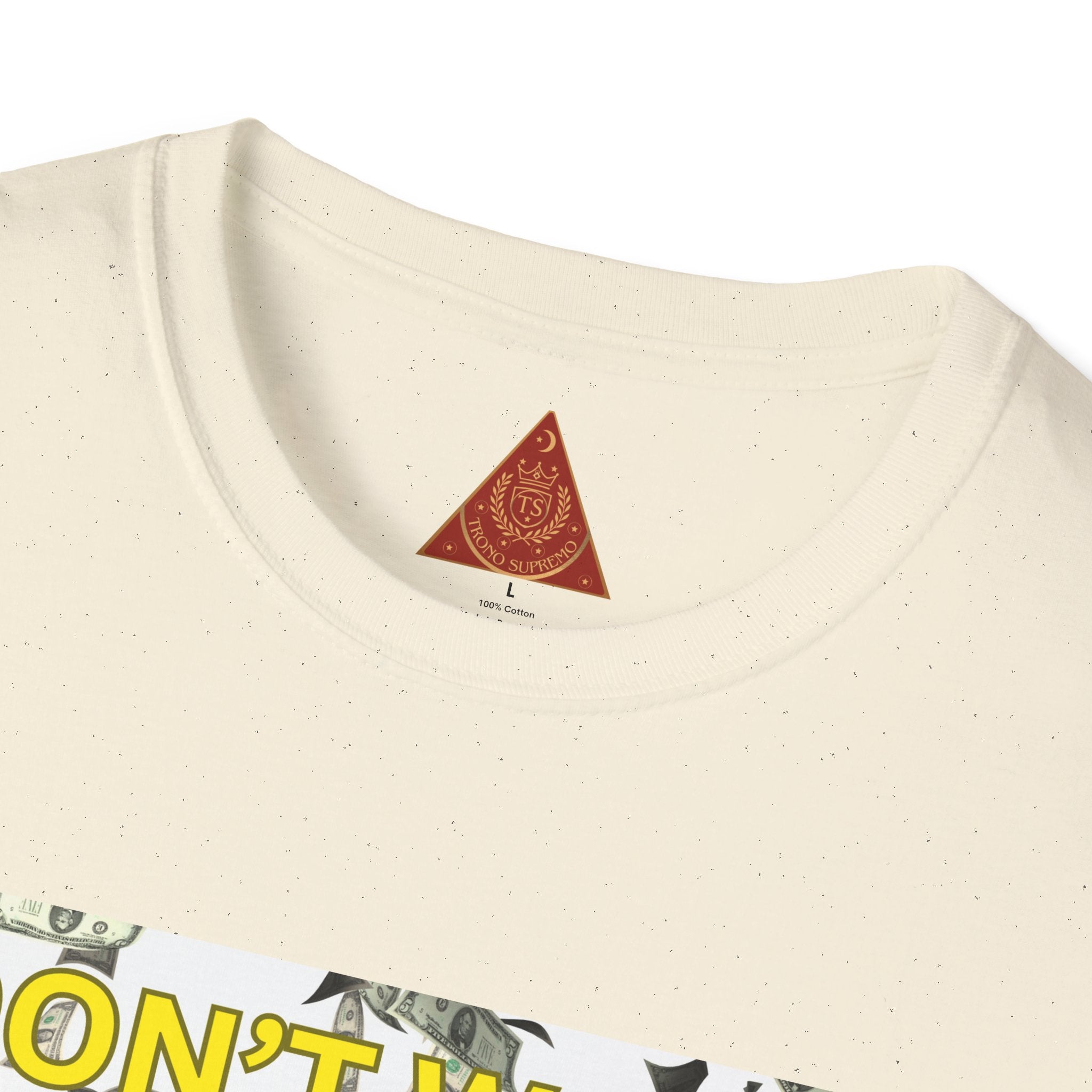 Trono Supremo  |  Contemporary  |  Money-Minded Graphic T-Shirt — "I Don't Waste Time Hating With All This Money I'm Making"