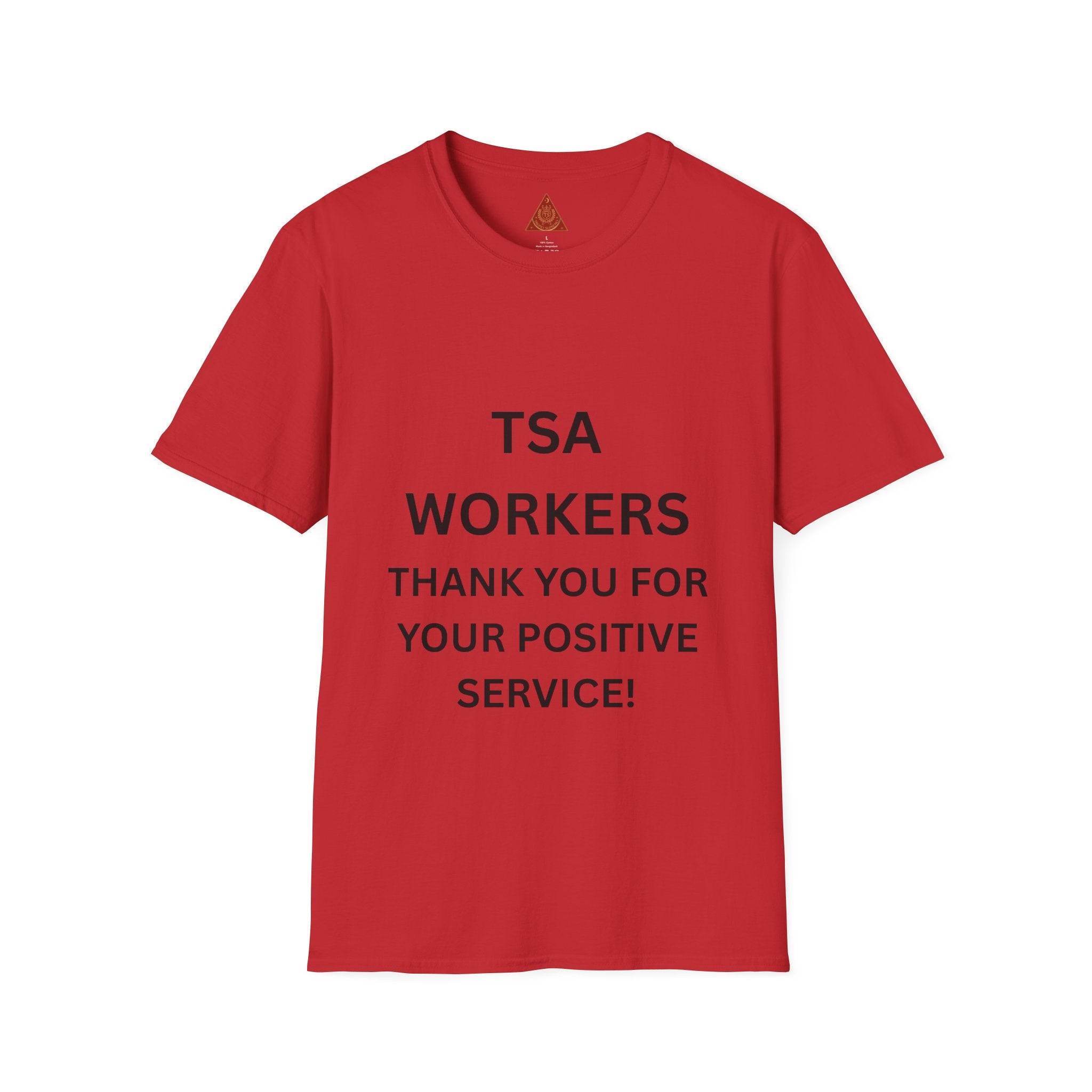 Trono Supremo  |  Contemporary  |  T-Shirt - "TSA WORKERS THANK YOU FOR YOUR POSITIVE SERVICE!" Appreciation Tee