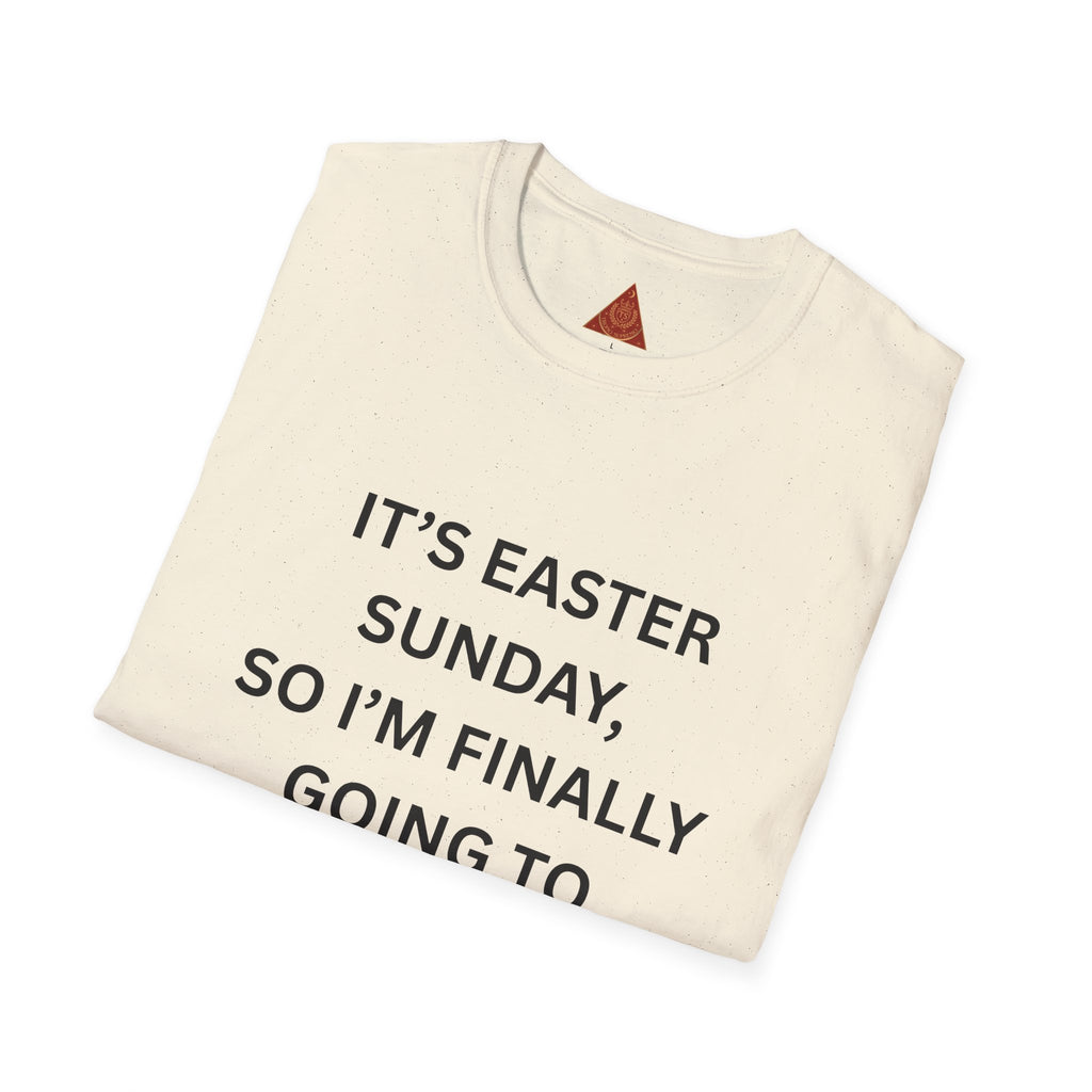 Trono Supremo |  Contemporary  |  Easter Sunday Tee — "It’s Easter Sunday, So I’m Finally Going to Church This Year."