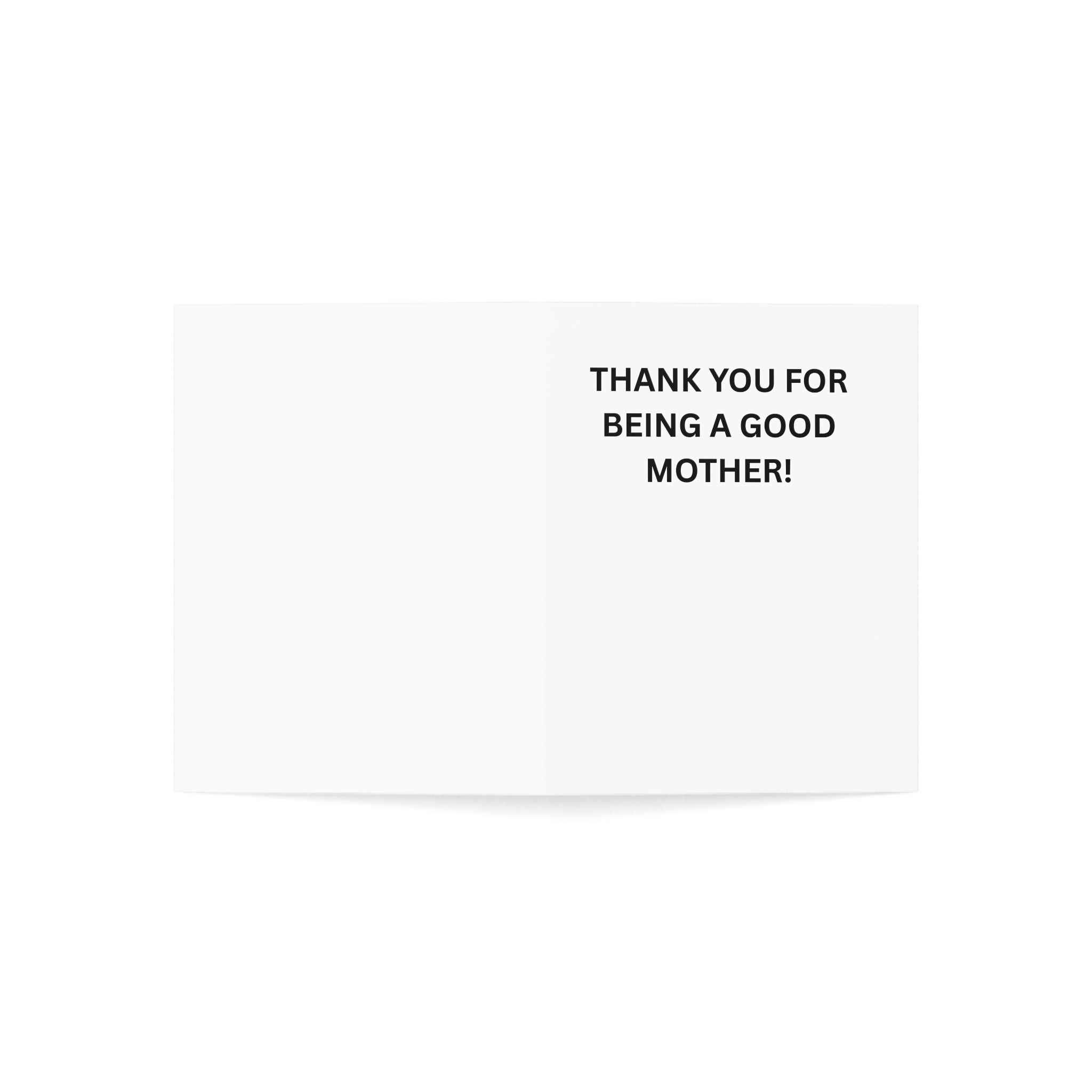 Trono Supremo |  Contemporary  |  Customizable Greeting Card — "Thank You for Being a Good Mother!" — Mother’s Day, Mom Appreciation Note (1/10/30/50 pcs)