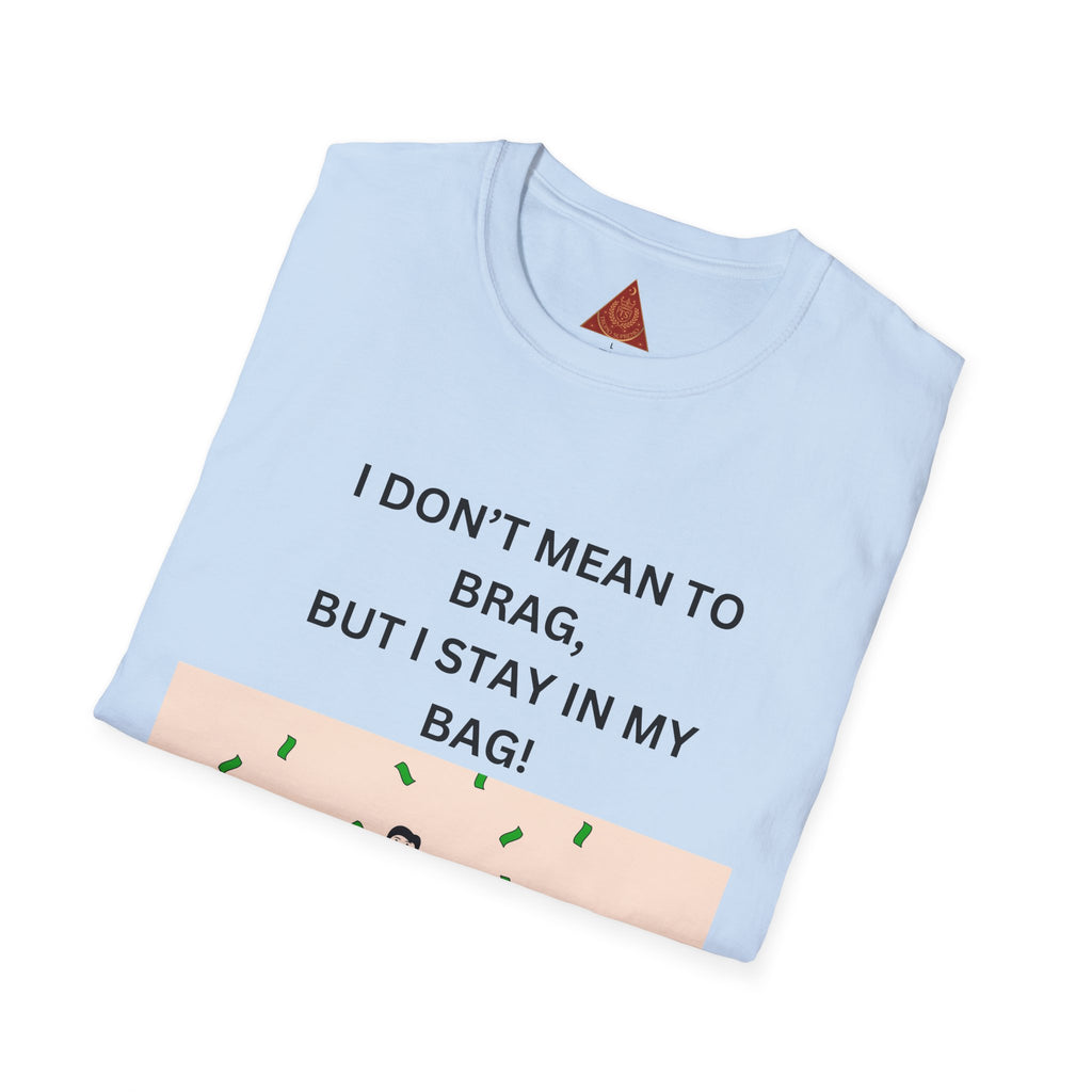 Trono Supremo  |  Contemporary  |  Stay in My Bag T-Shirt — Funny Money Confidence Graphic Tee