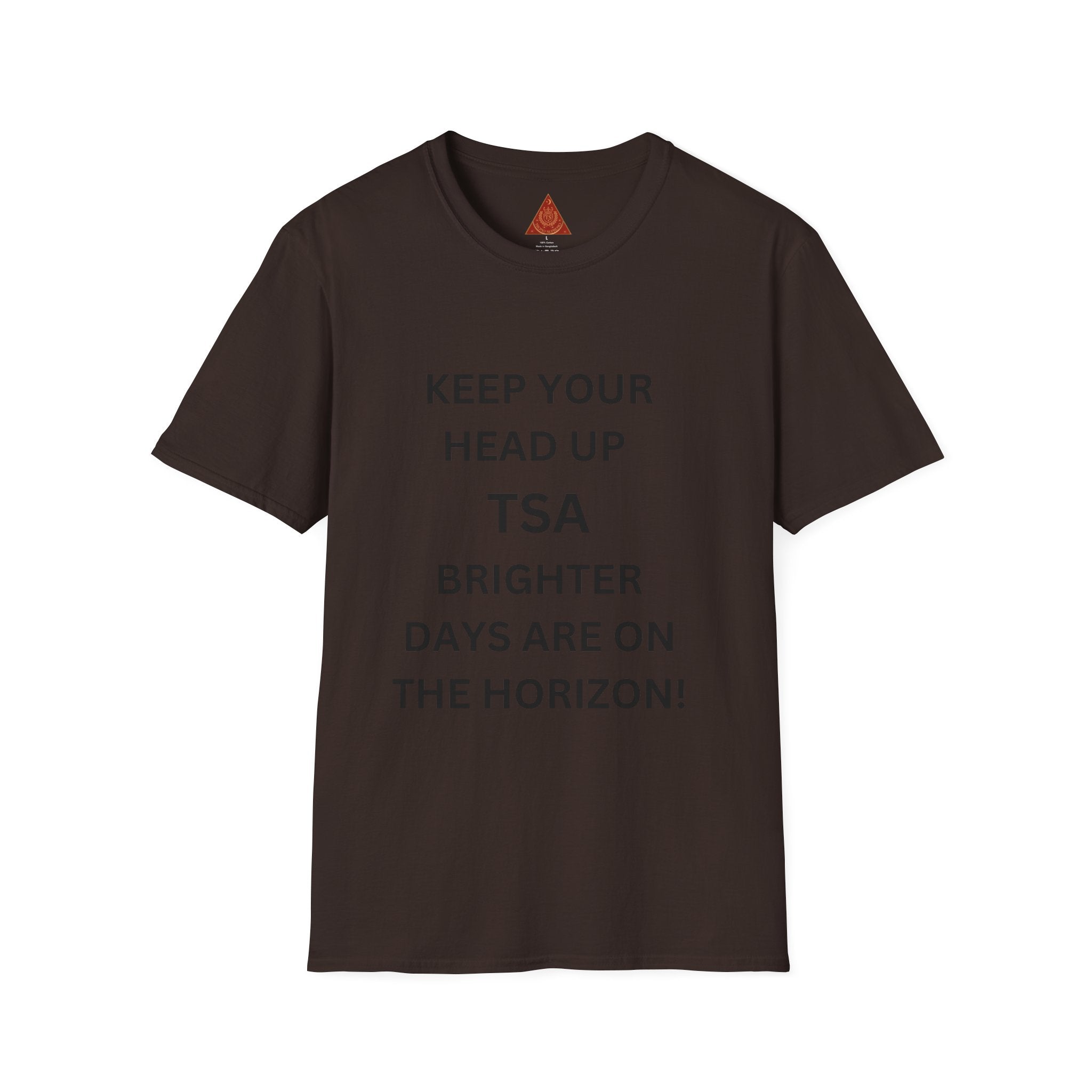 Trono Supremo  |  Contemporary  |  T-Shirt — "Keep Your Head Up TSA, Brighter Days Are On The Horizon" Inspirational Travel Agent Tee