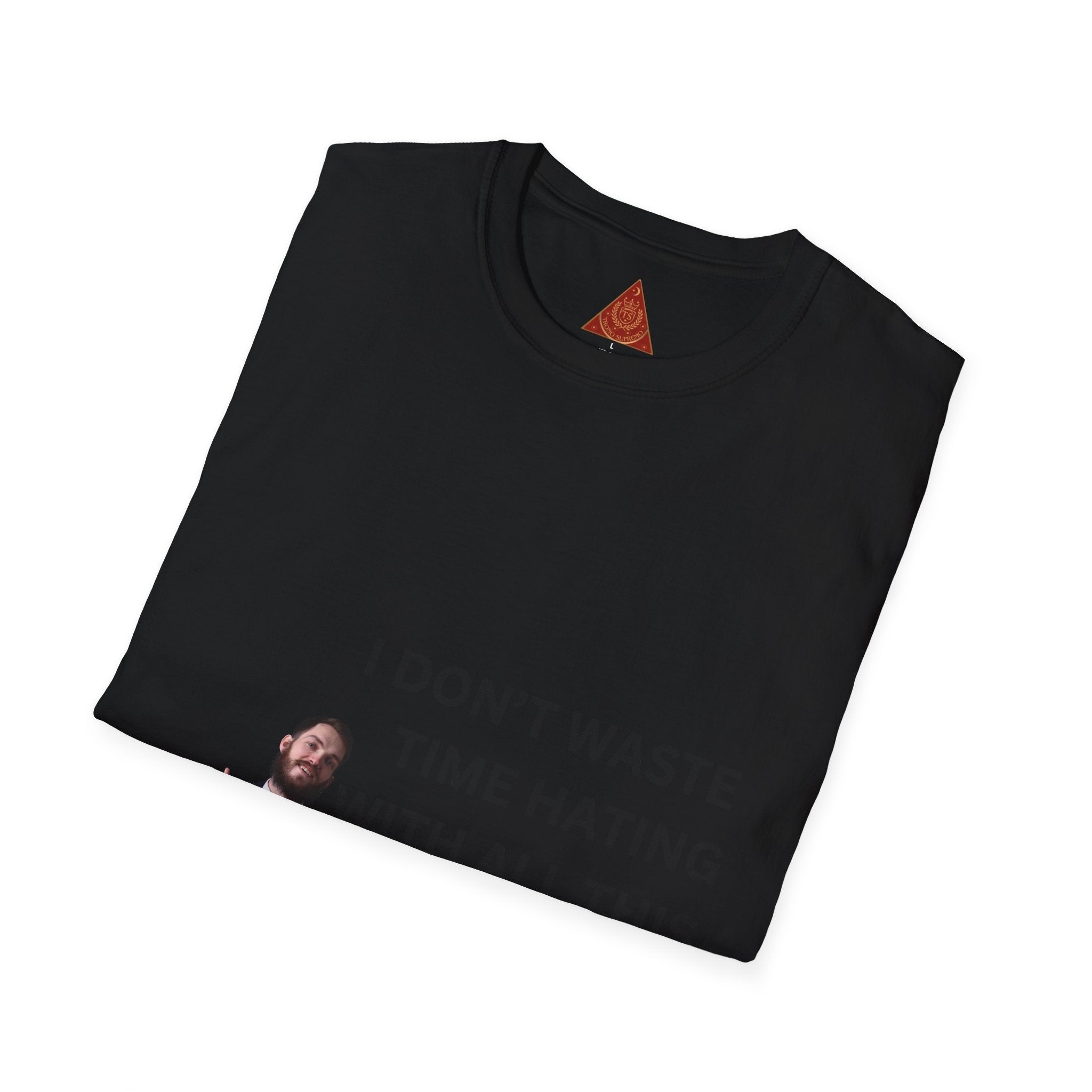 Trono Supremo  |  Contemporary  |  Money-Making Tee — "I Don't Waste Time Hating With All This Money I'm Making!"