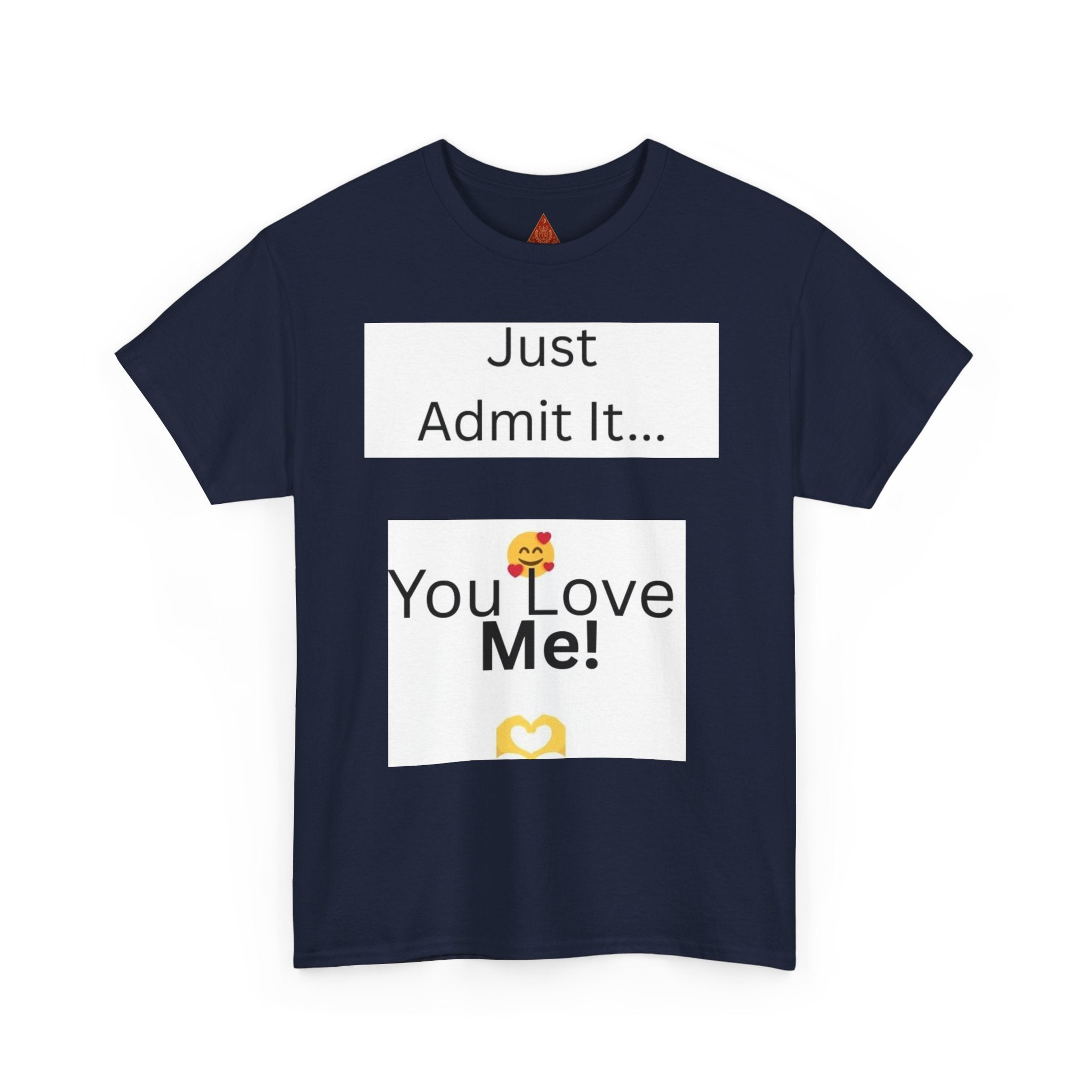 Trono Supremo Contemporary | You Love Me Tee — "Just Admit It... You Love Me!" Romantic Graphic T-Shirt