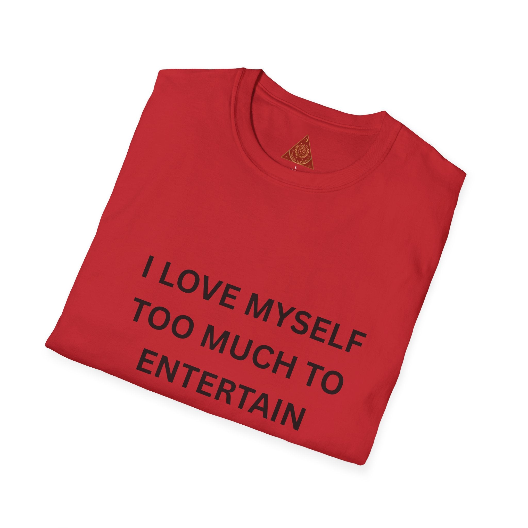 Trono Supremo | Contemporary  |  I Love Myself Too Much To Entertain Drama T-Shirt — Self-Love Statement Tee