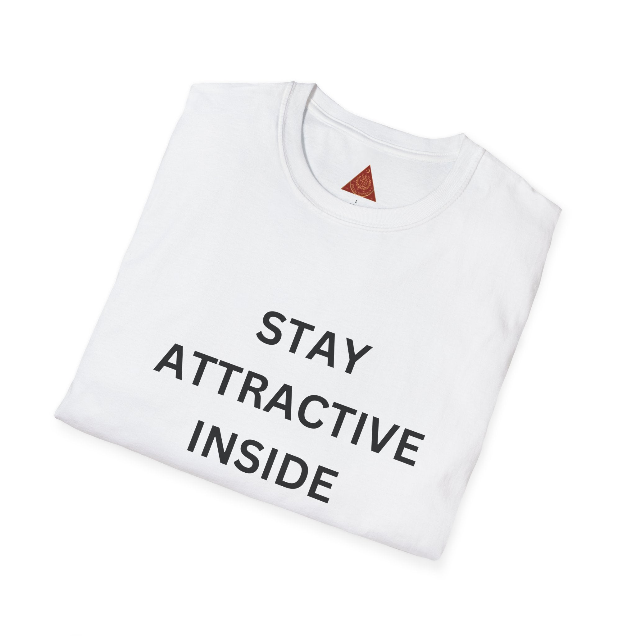 Trono Supremo  |  Contemporary  |  T-Shirt — "Stay Attractive Inside and Out" Minimalist Motivational Tee