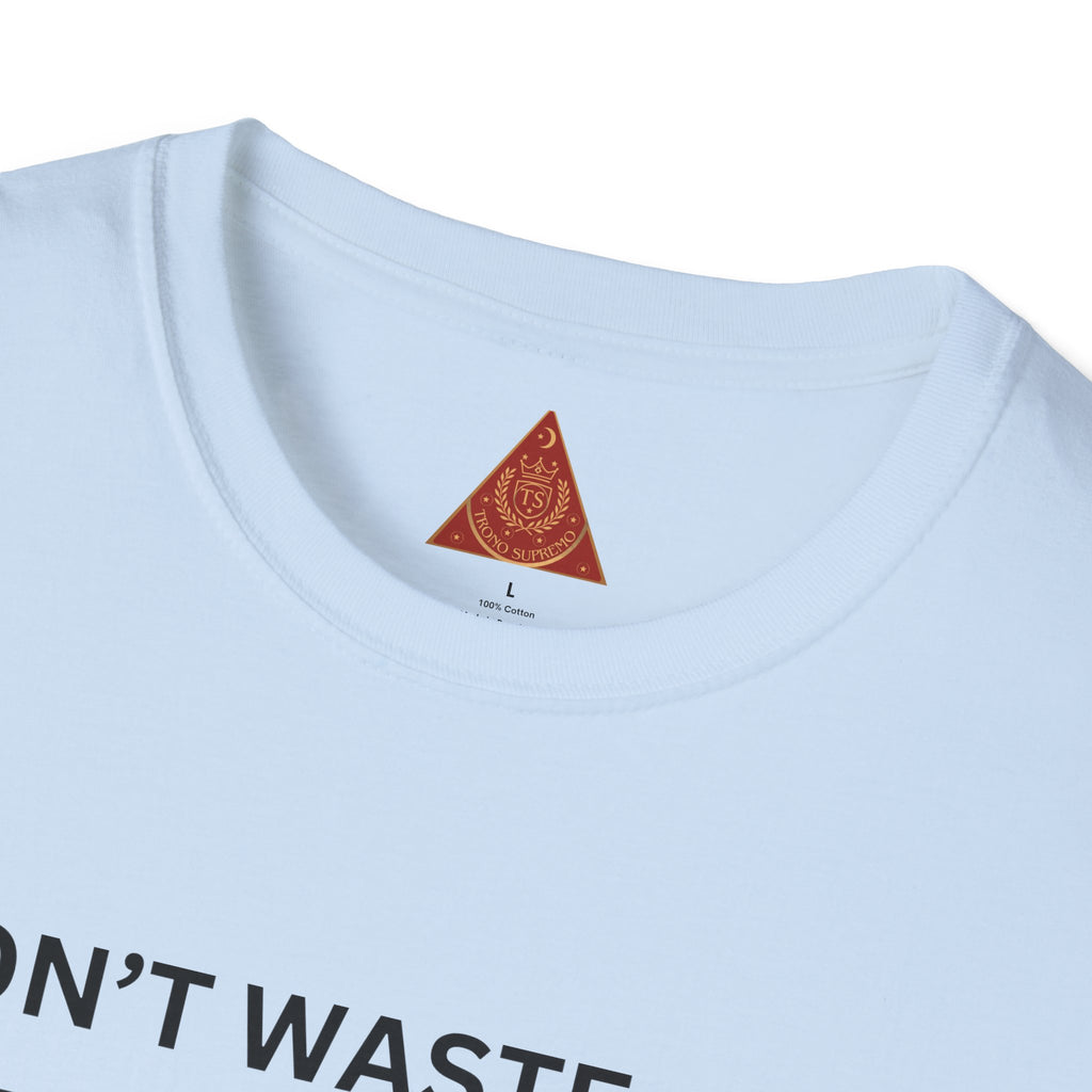 Trono Supremo  |  Contemporary  |  I Don't Waste Time Hating Tee - Funny Money-Making Graphic T-Shirt
