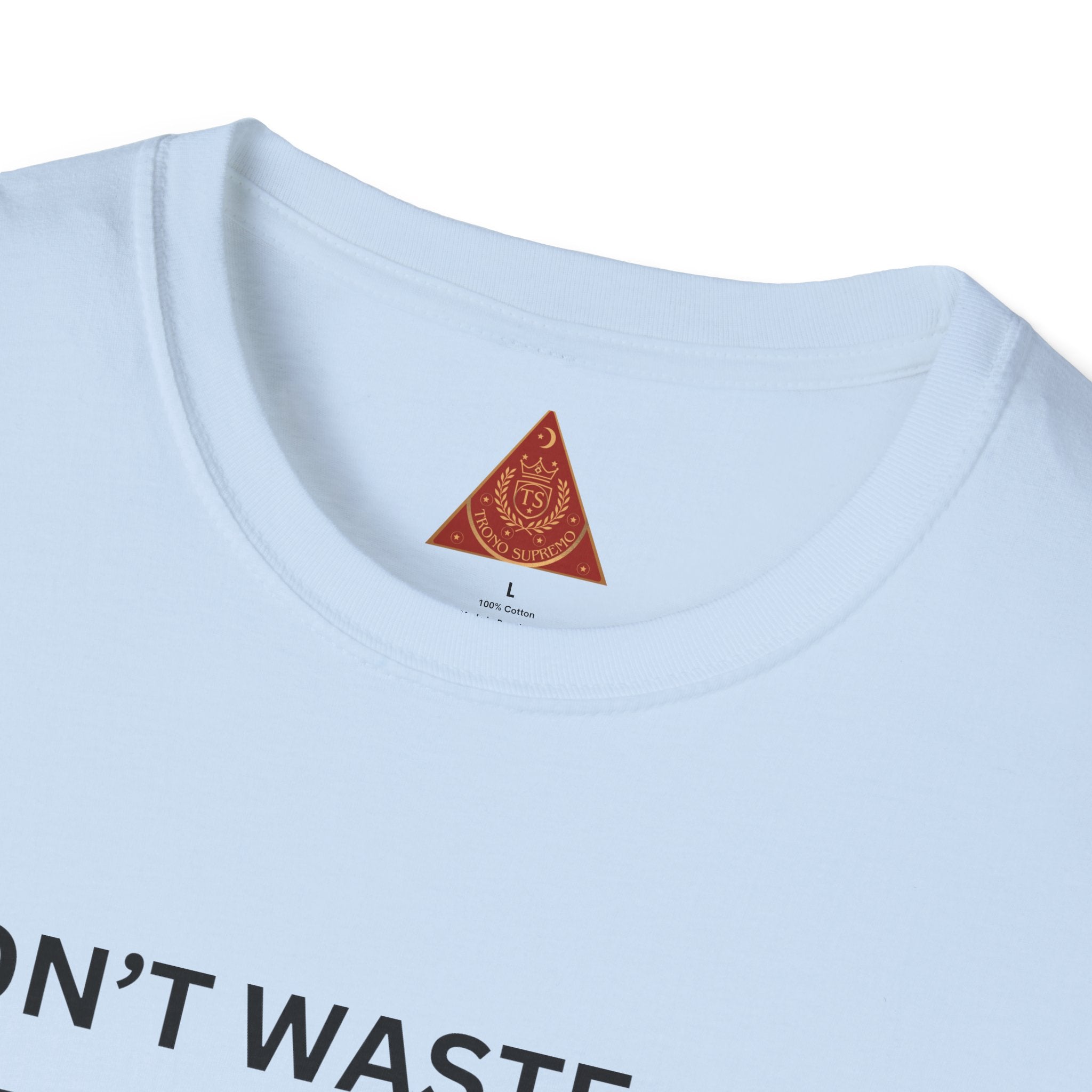 Trono Supremo  |  Contemporary  |  I Don't Waste Time Hating Tee - Funny Money-Making Graphic T-Shirt