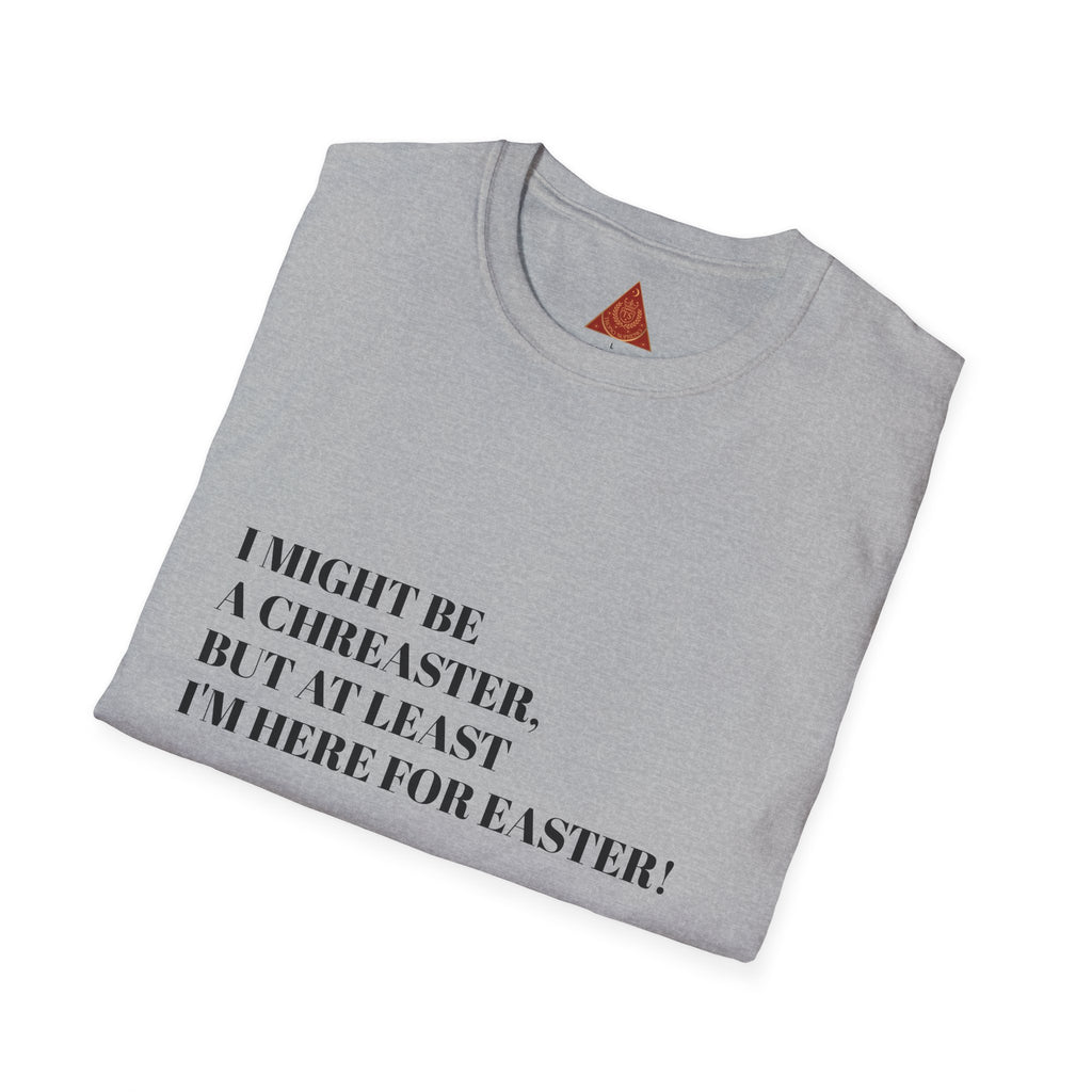 Trono Supremo |  Contemporary  |  Easter Humor T-Shirt – “I Might Be a Cheaster, But At Least I’m Here for Easter”