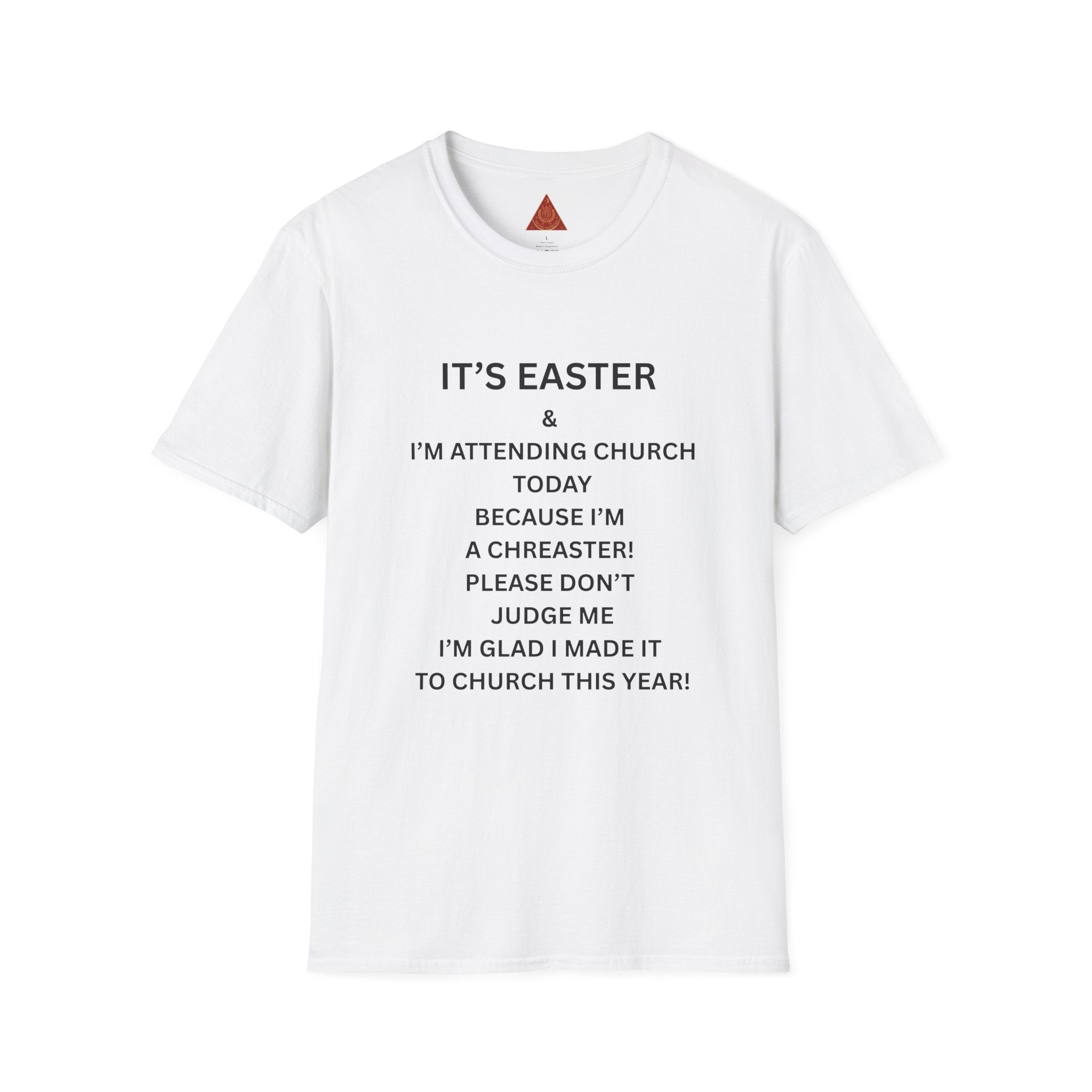Trono Supremo |  Contemporary  | Easter Church T-Shirt — "I’m Attending Church Today Because I’m a Chreaster"