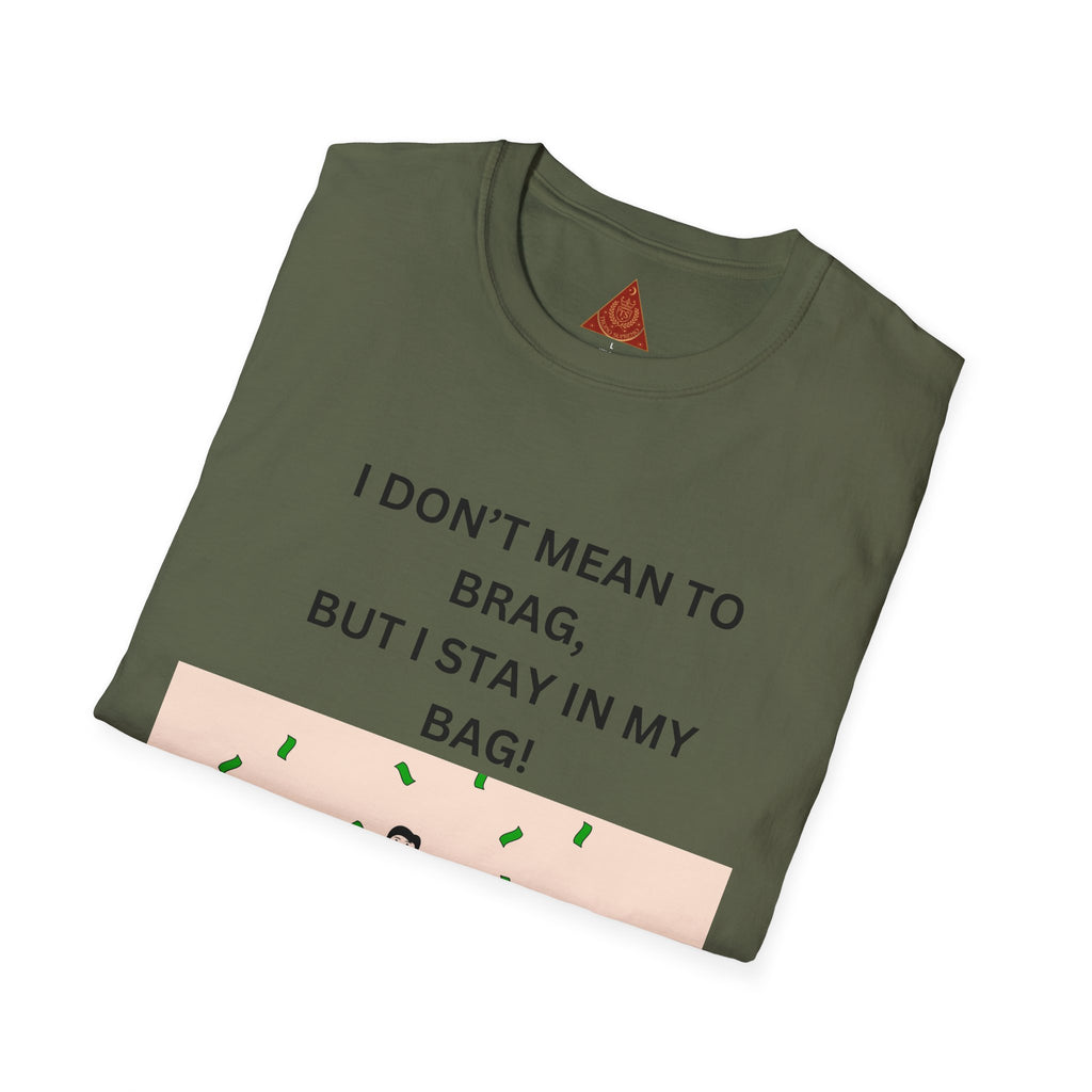 Trono Supremo  |  Contemporary  |  Stay in My Bag T-Shirt — Funny Money Confidence Graphic Tee