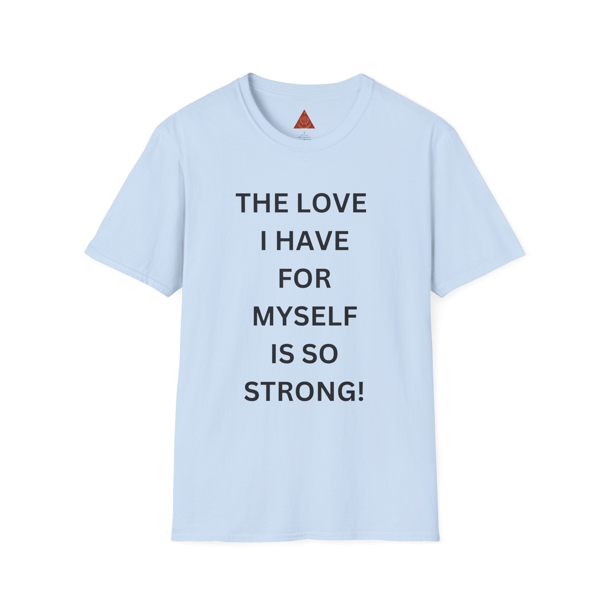 Trono Supremo | Contemporary  |  Self-Love T-Shirt — "The Love I Have For Myself Is So Strong" Empowerment Tee