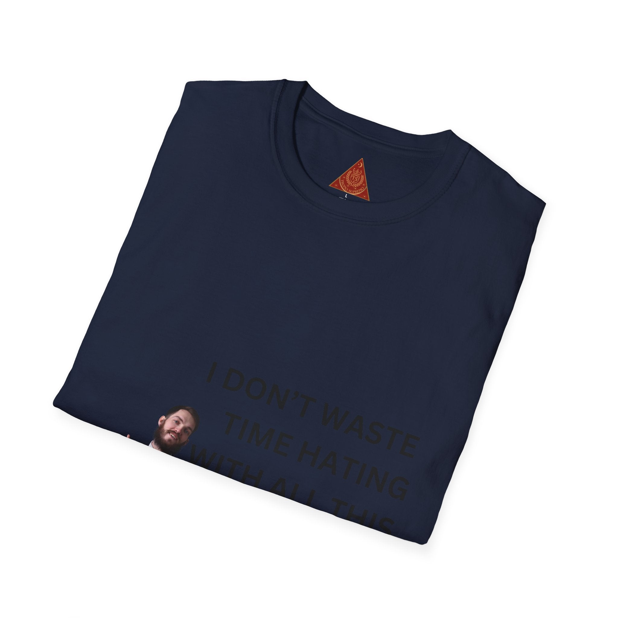 Trono Supremo  |  Contemporary  |  Money-Making Tee — "I Don't Waste Time Hating With All This Money I'm Making!"