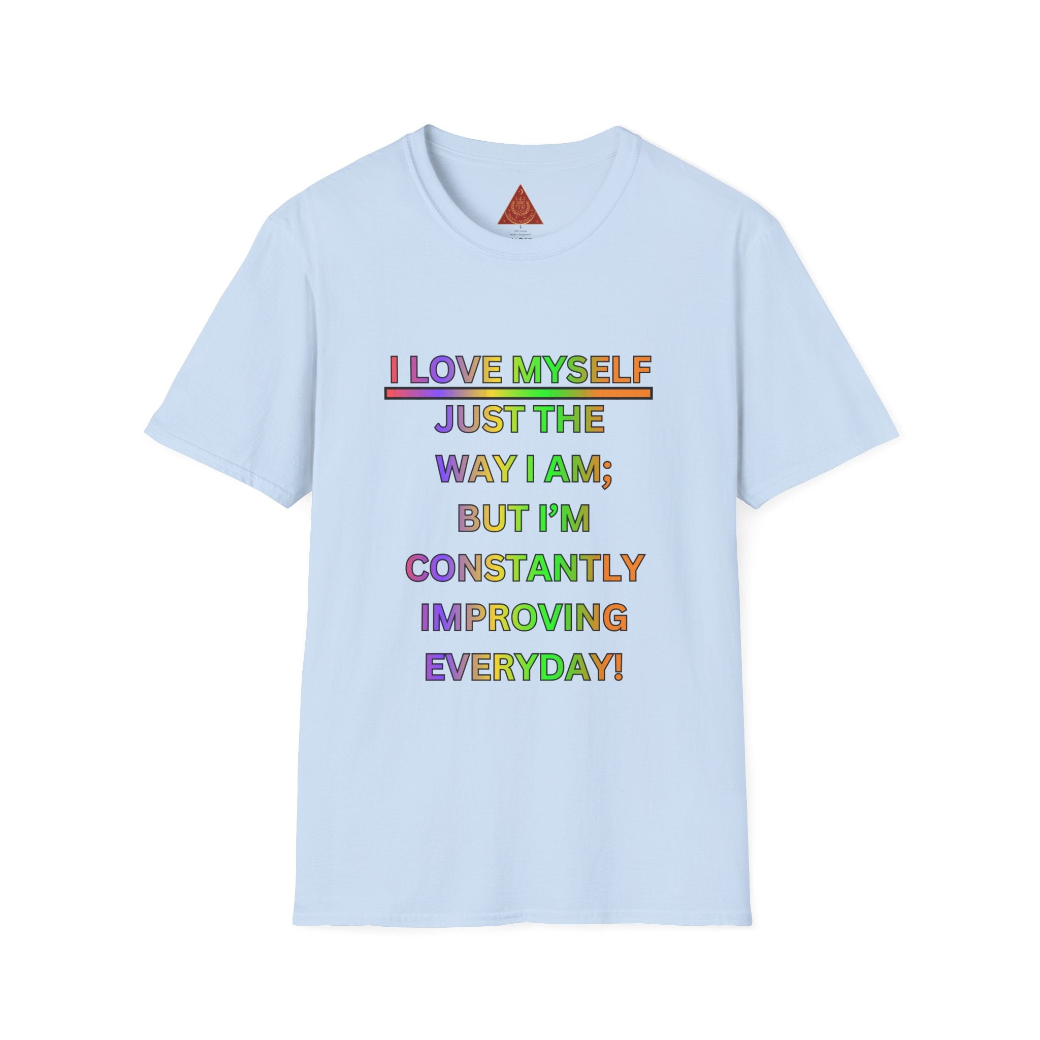 Trono Supremo |  Contemporary  | Self-Love Motivational T-Shirt — "I Love Myself Just the Way I Am; But I'm Constantly Improving Everyday"