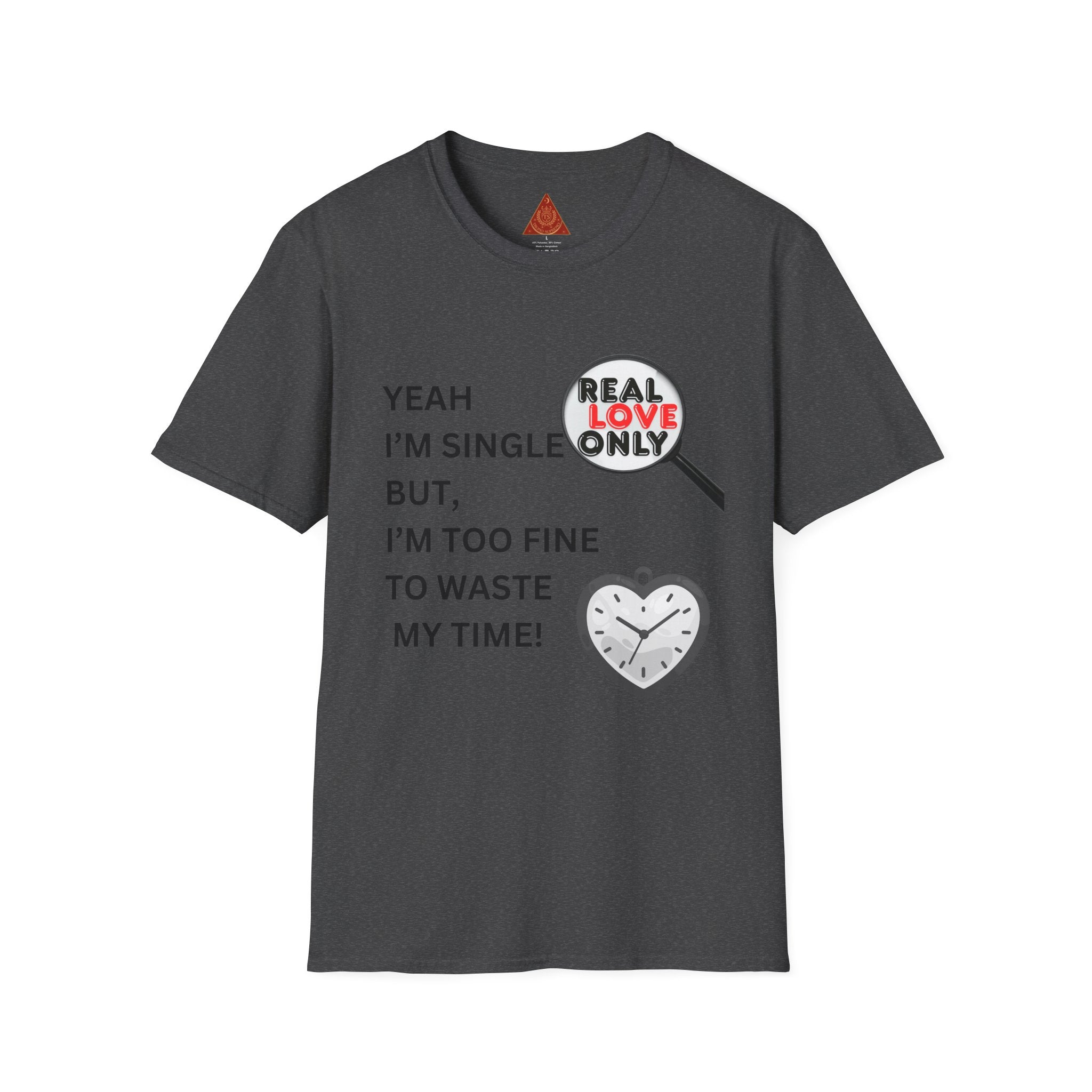 Trono Supremo |  Contemporary | Single & Savvy T‑Shirt — "Yeah I'm Single But I'm Too Fine To Waste My Time"