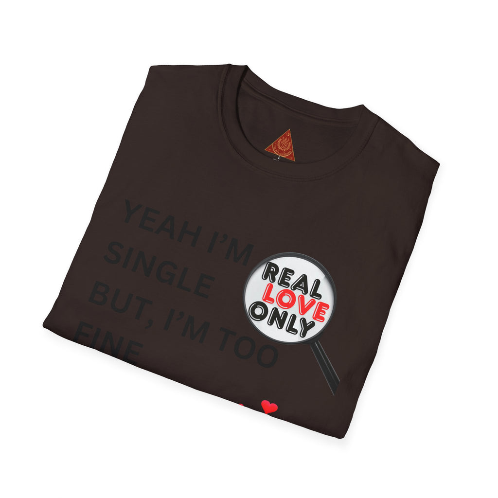 Trono Supremo |  Contemporary | Single and Selective T-Shirt – “Yeah I’m Single But I’m Too Fine To Waste My Time”