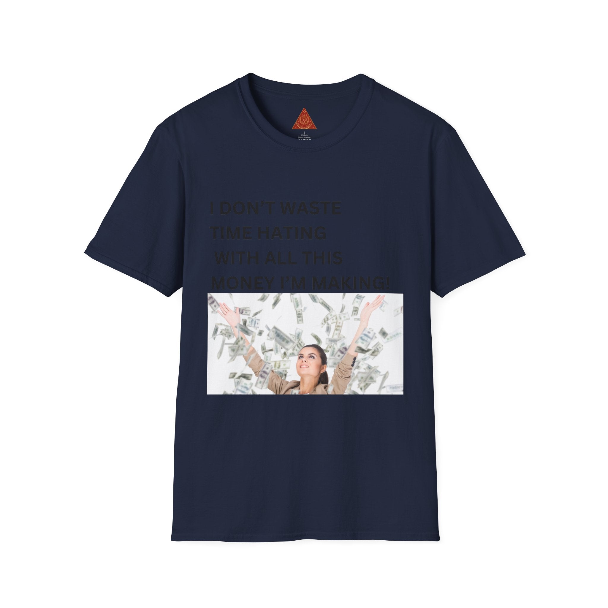 Trono Supremo  |  Contemporary  |  I Don't Waste Time Hating Tee - Funny Money-Making Graphic T-Shirt
