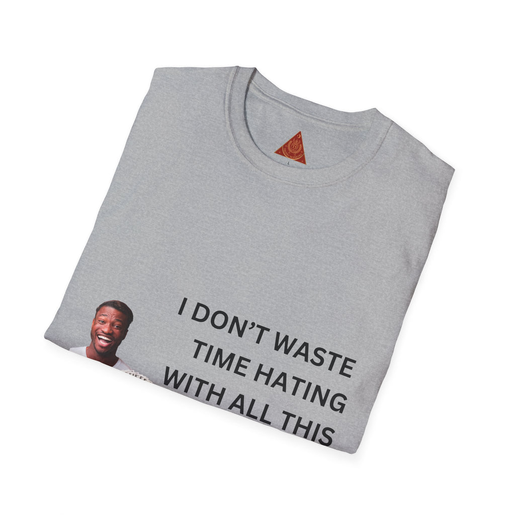 Trono Supremo  |  Contemporary  |  Money-Making Hustle T-Shirt — "I Don't Waste Time Hating With All This Money I'm Making"