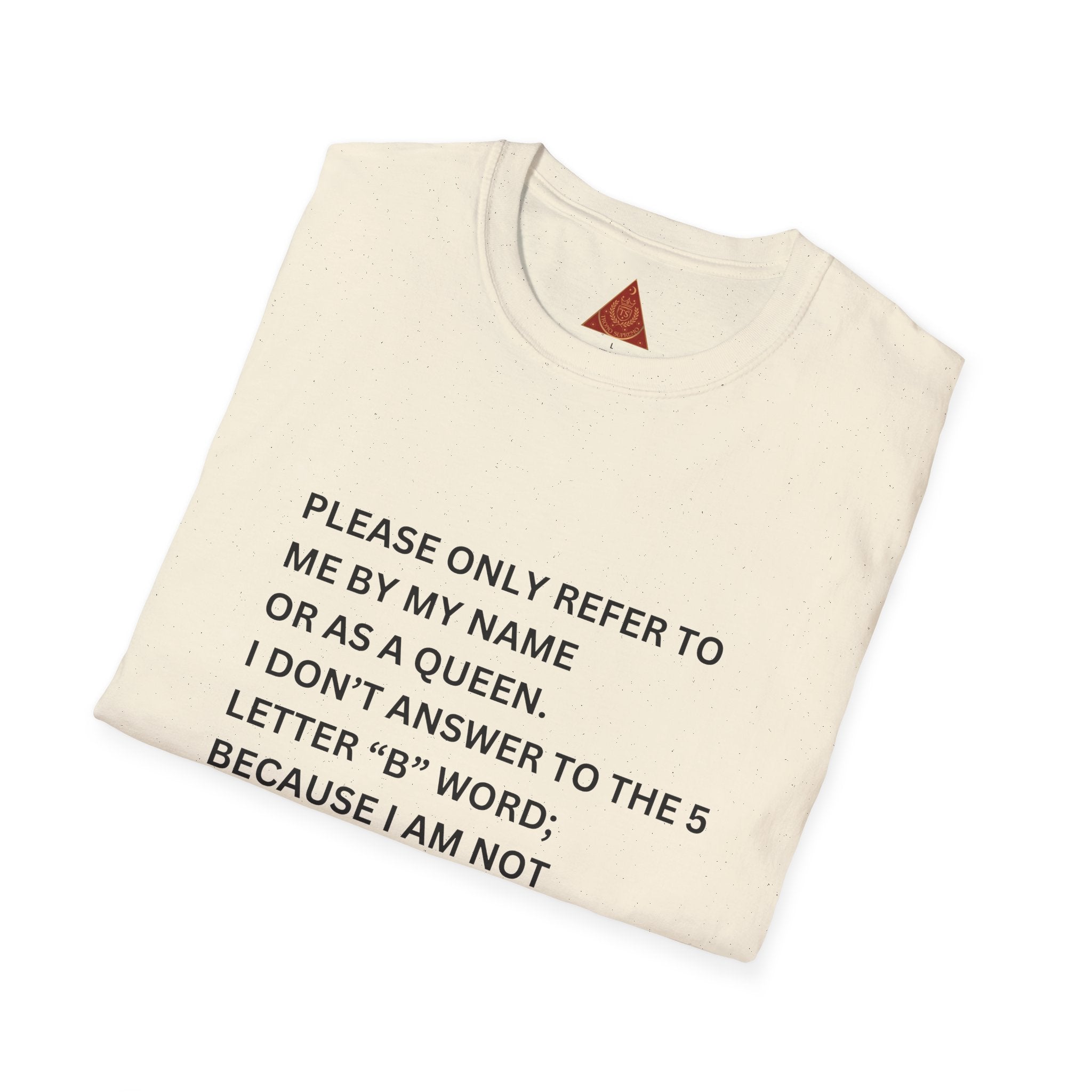 Trono Supremo | Contemporary  |  Funny 'Refer to Me as a Queen' T-Shirt – Sassy Crown Graphic Tee