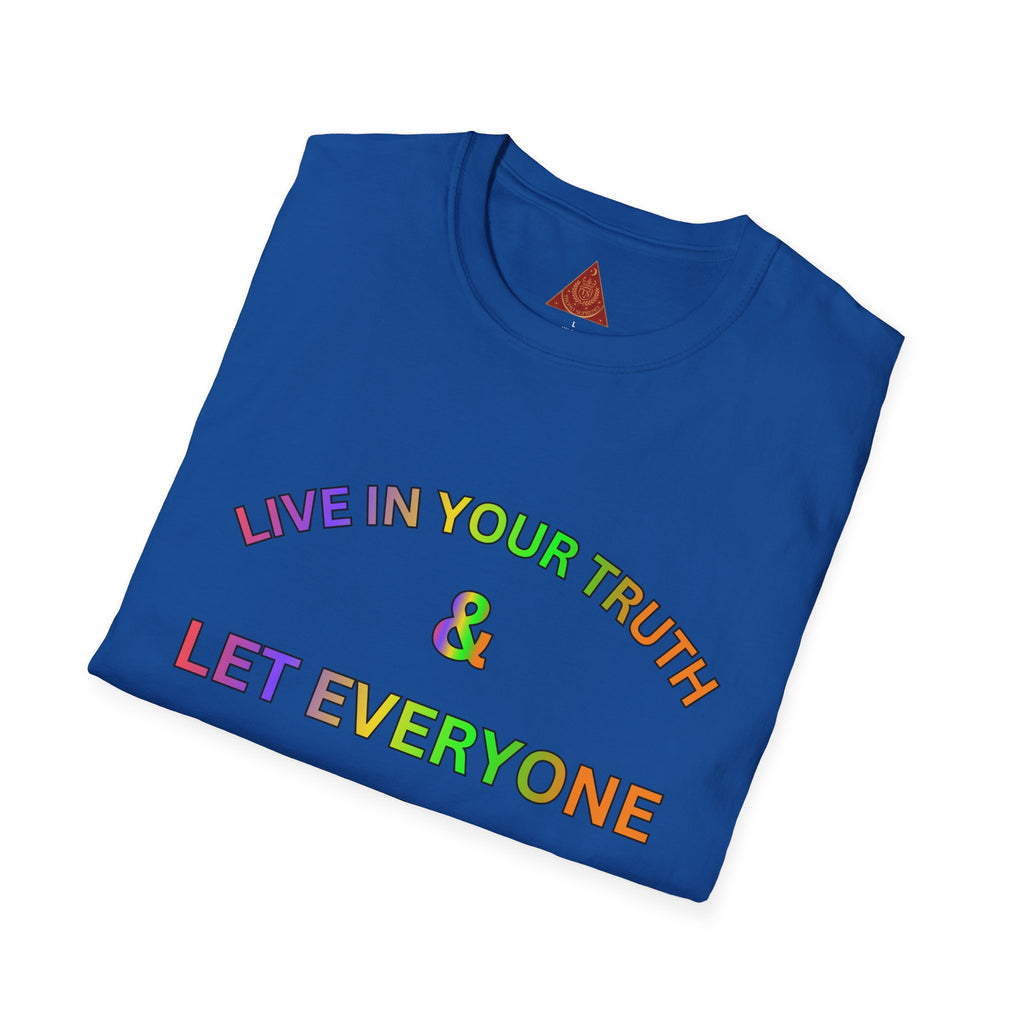 Trono Supremo  |  Contemporary  |  T-Shirt — "Live in Your Truth & Let Everyone Live in Their Truth" Rainbow Pride Tee