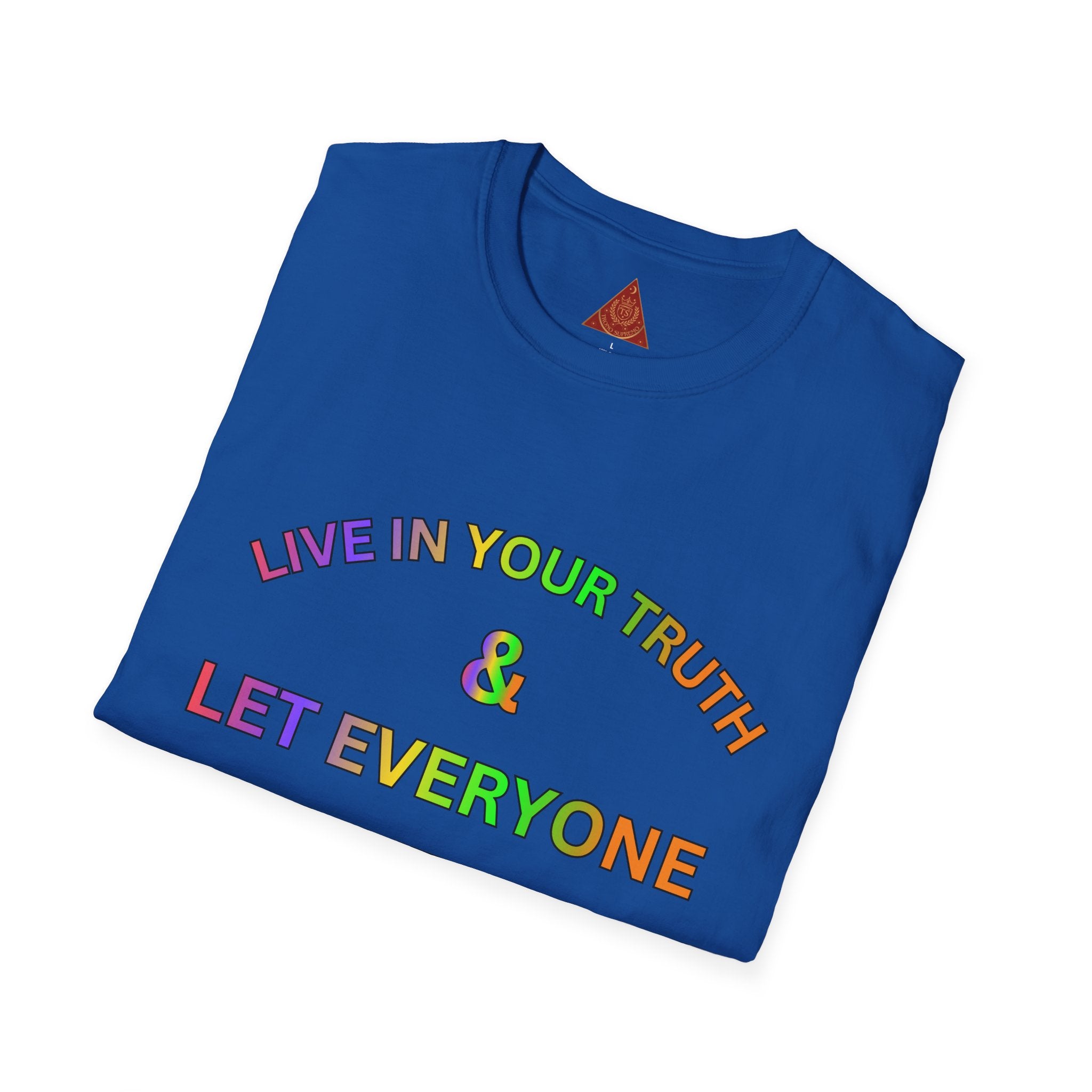 Trono Supremo  |  Contemporary  |  T-Shirt — "Live in Your Truth & Let Everyone Live in Their Truth" Rainbow Pride Tee